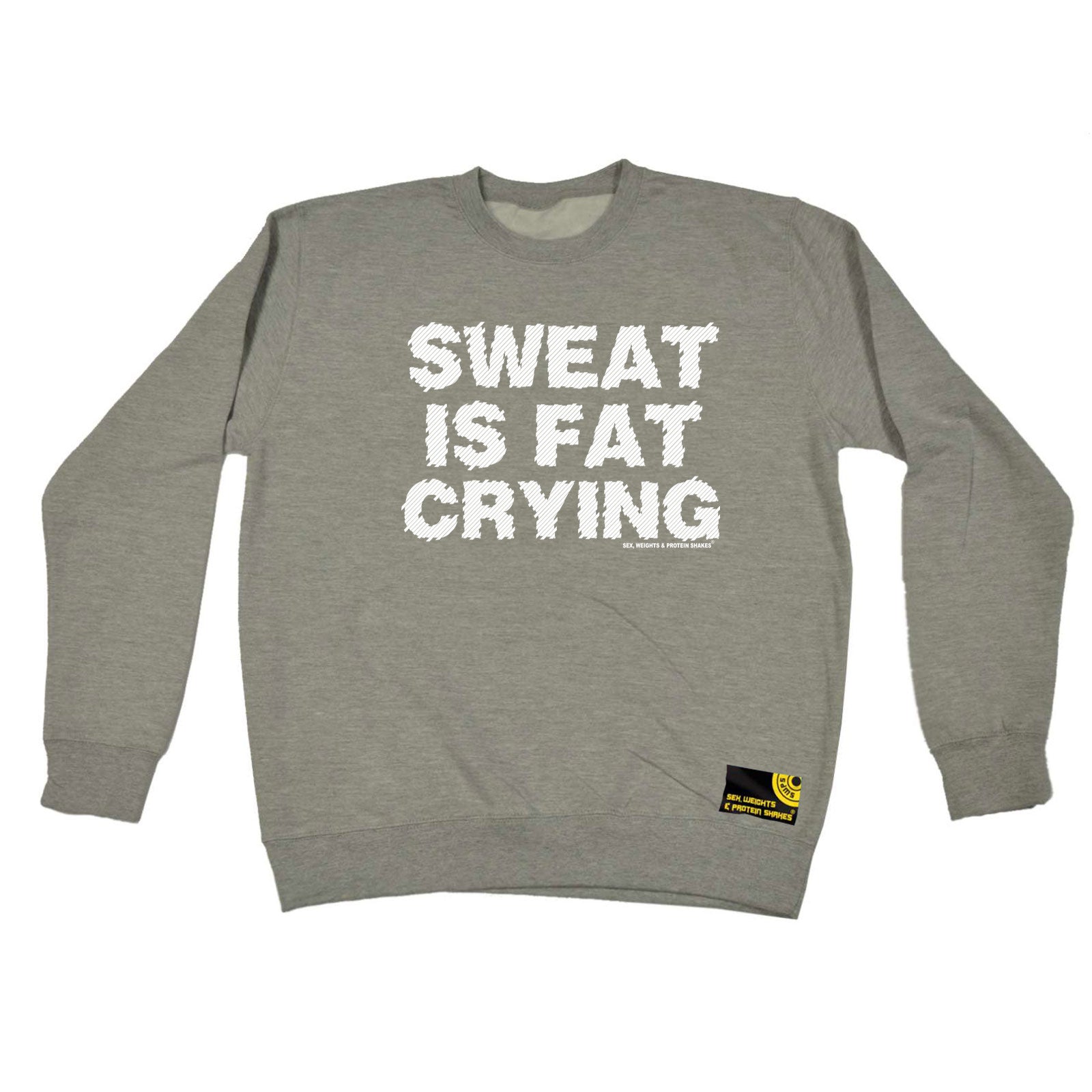 Swps Sweat Is Fat Crying - Funny Sweatshirt