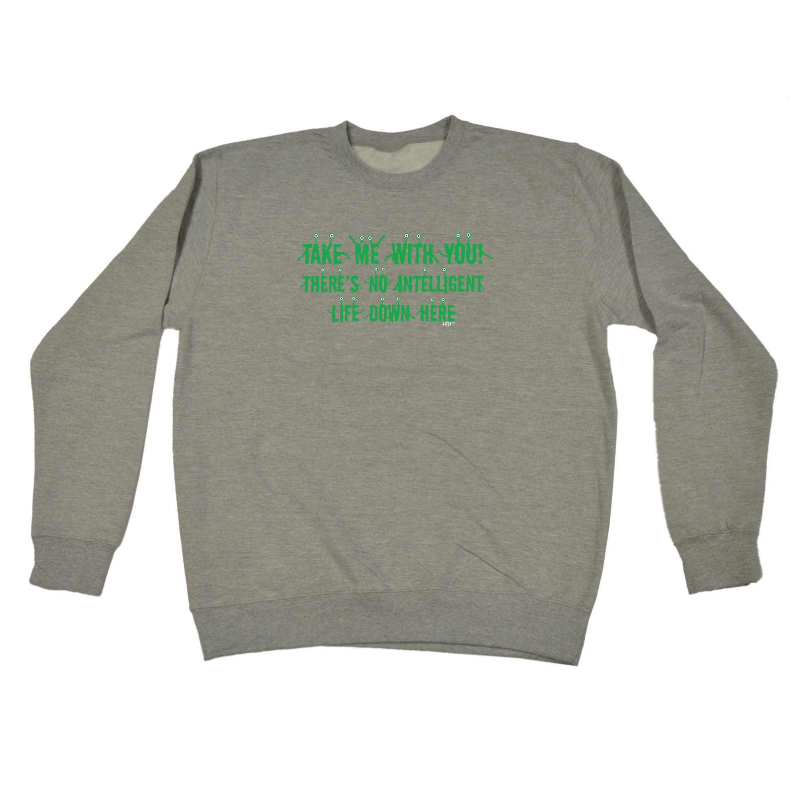 Take Me With You Alien - Funny Sweatshirt