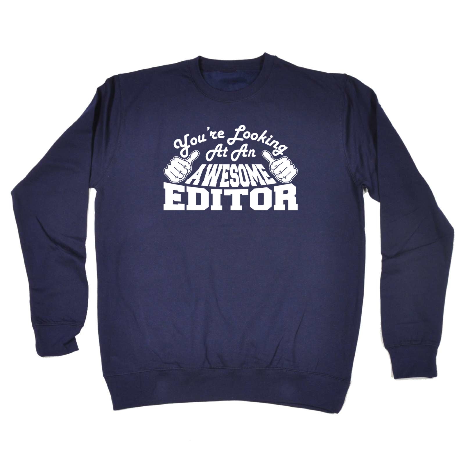 Youre Looking At An Awesome Editor - Funny Sweatshirt
