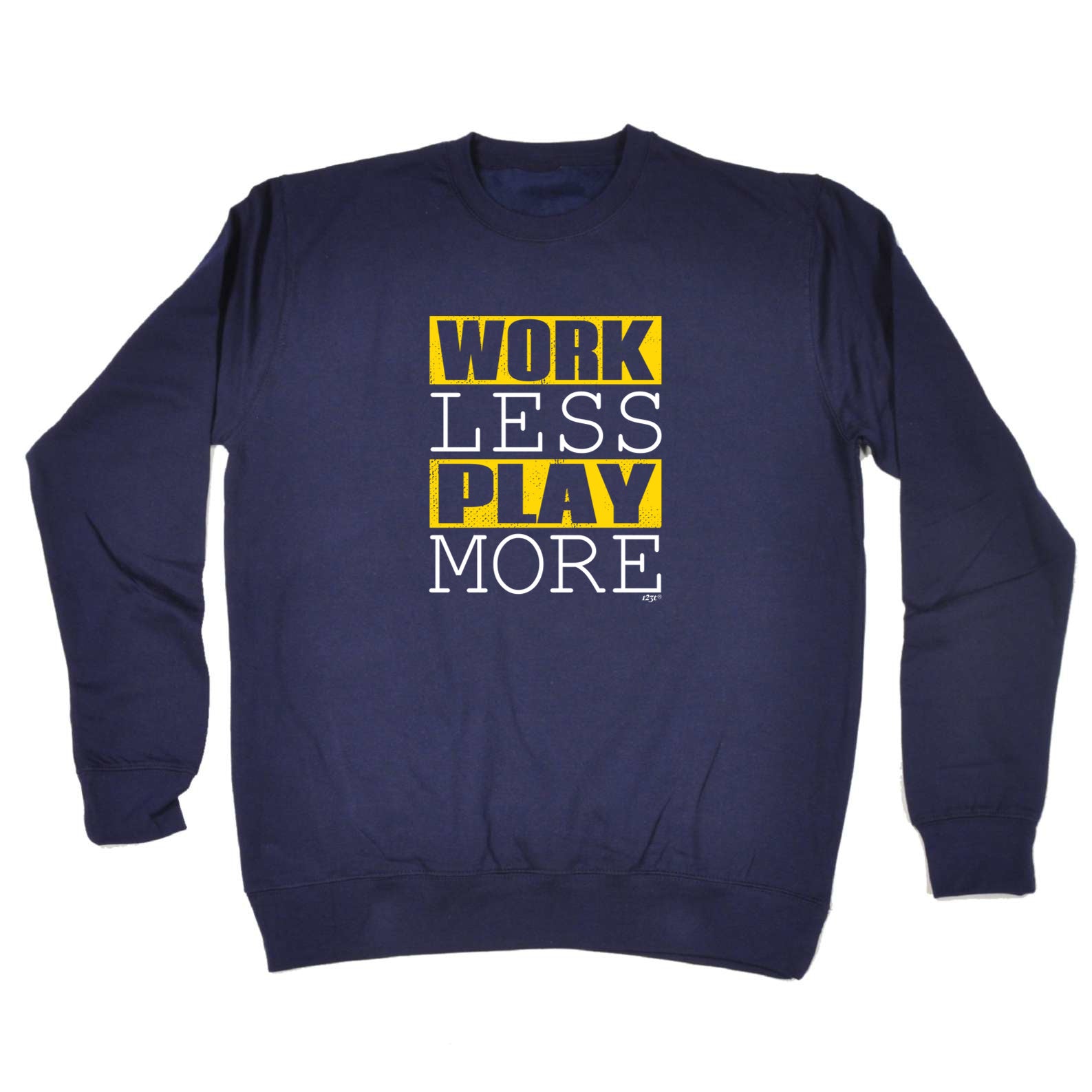 Work Less Play More - Funny Sweatshirt