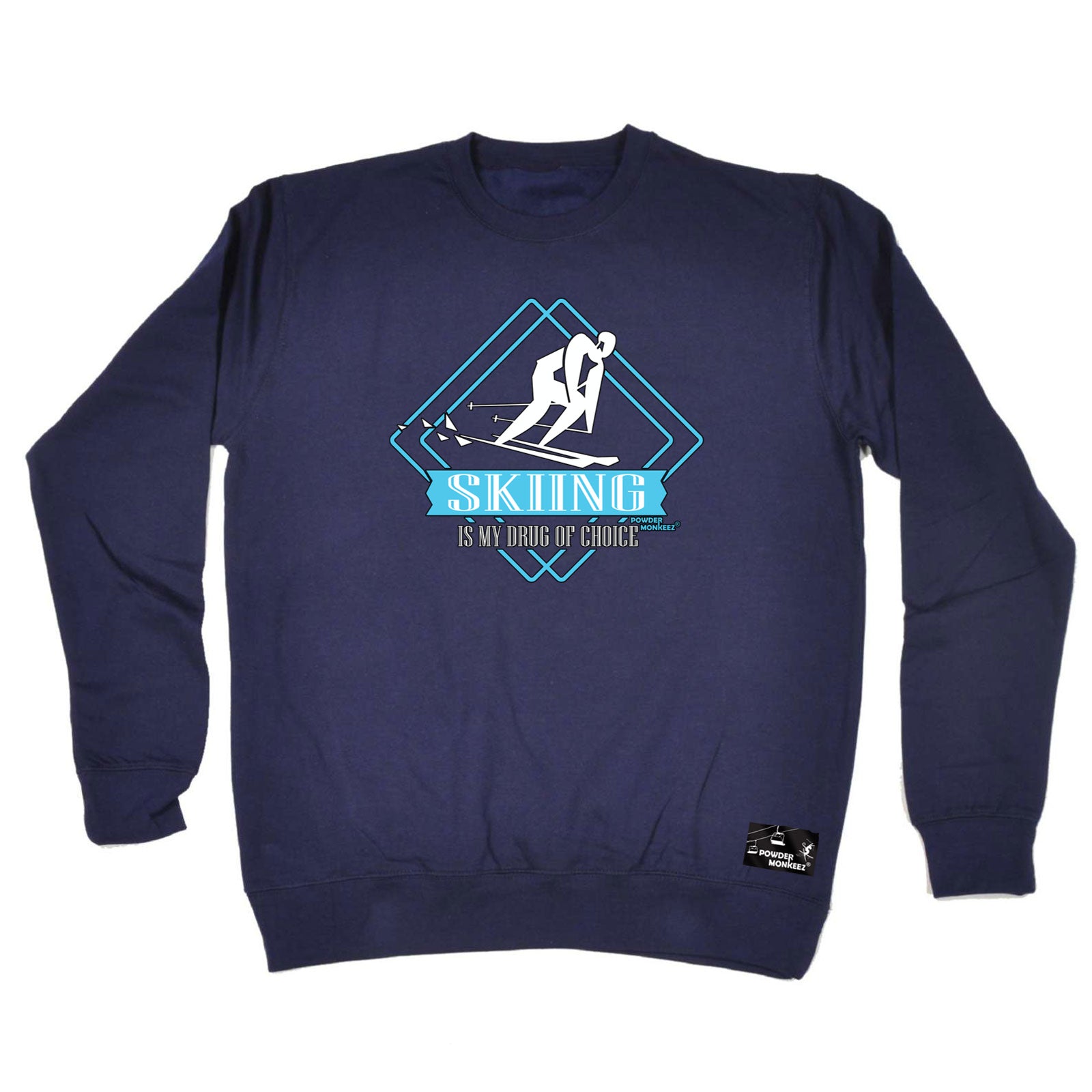 Pm Skiing Is My Drug Of Choice - Funny Sweatshirt