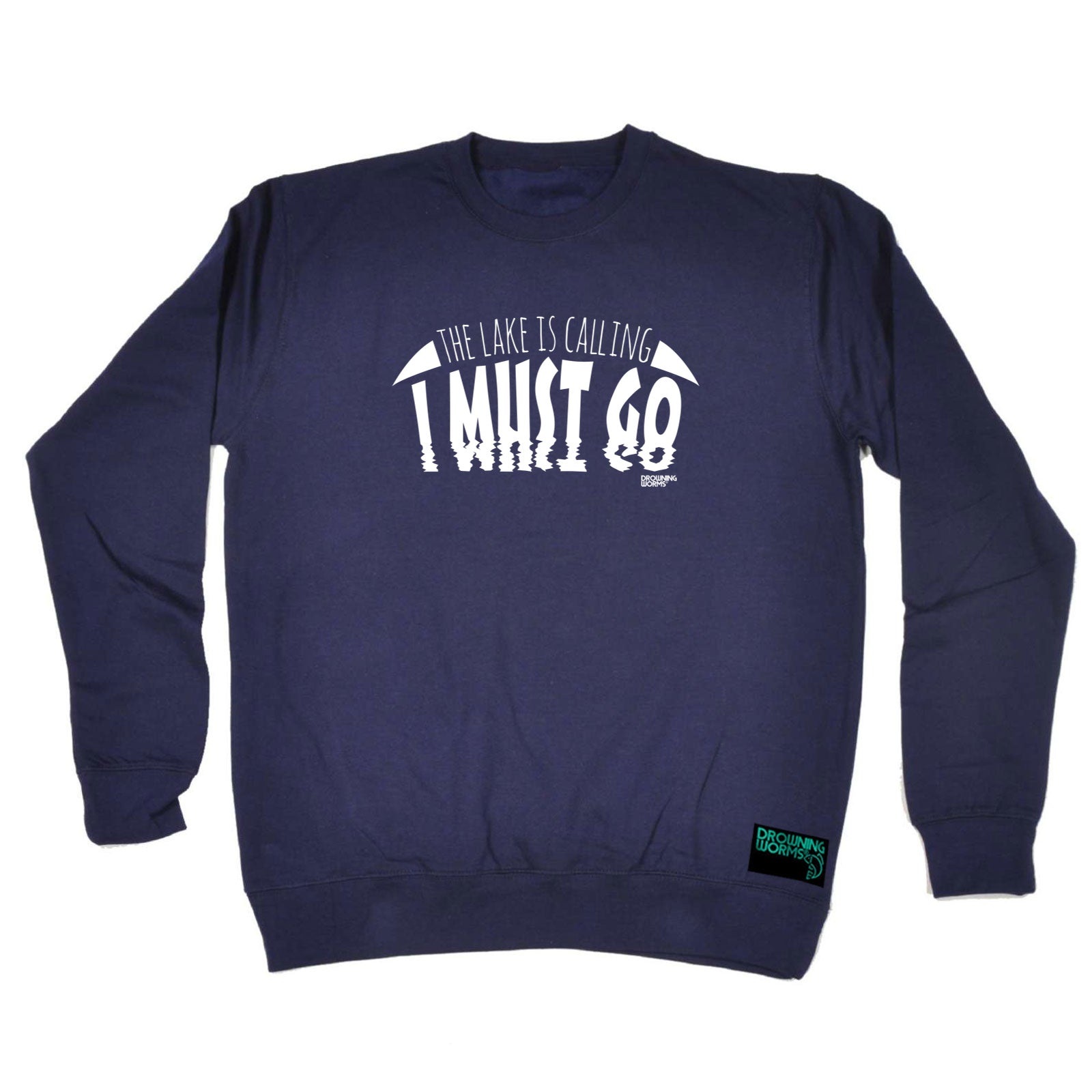 Dw The Lake Is Calling I Must Go - Funny Sweatshirt