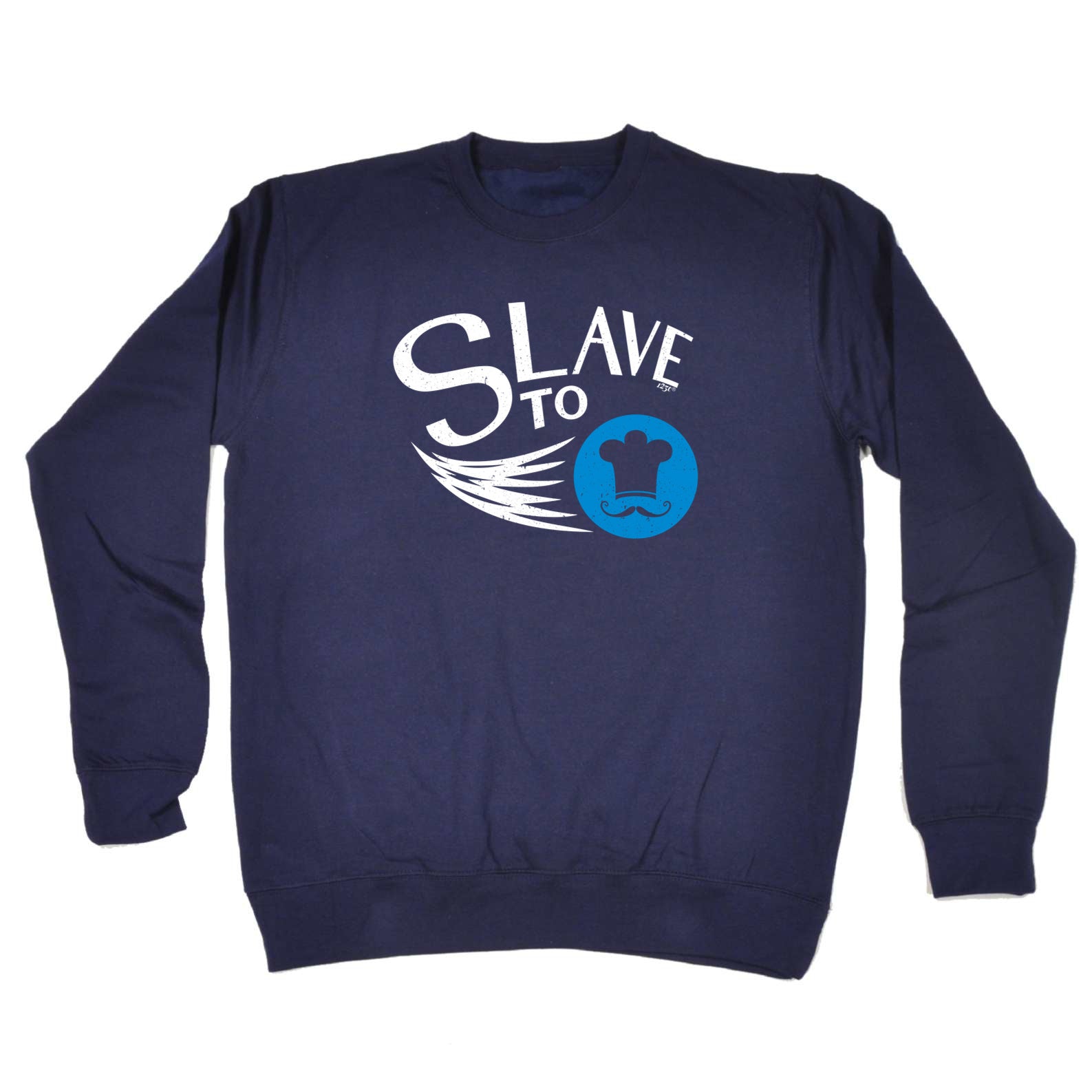 Slave To Chef - Funny Sweatshirt