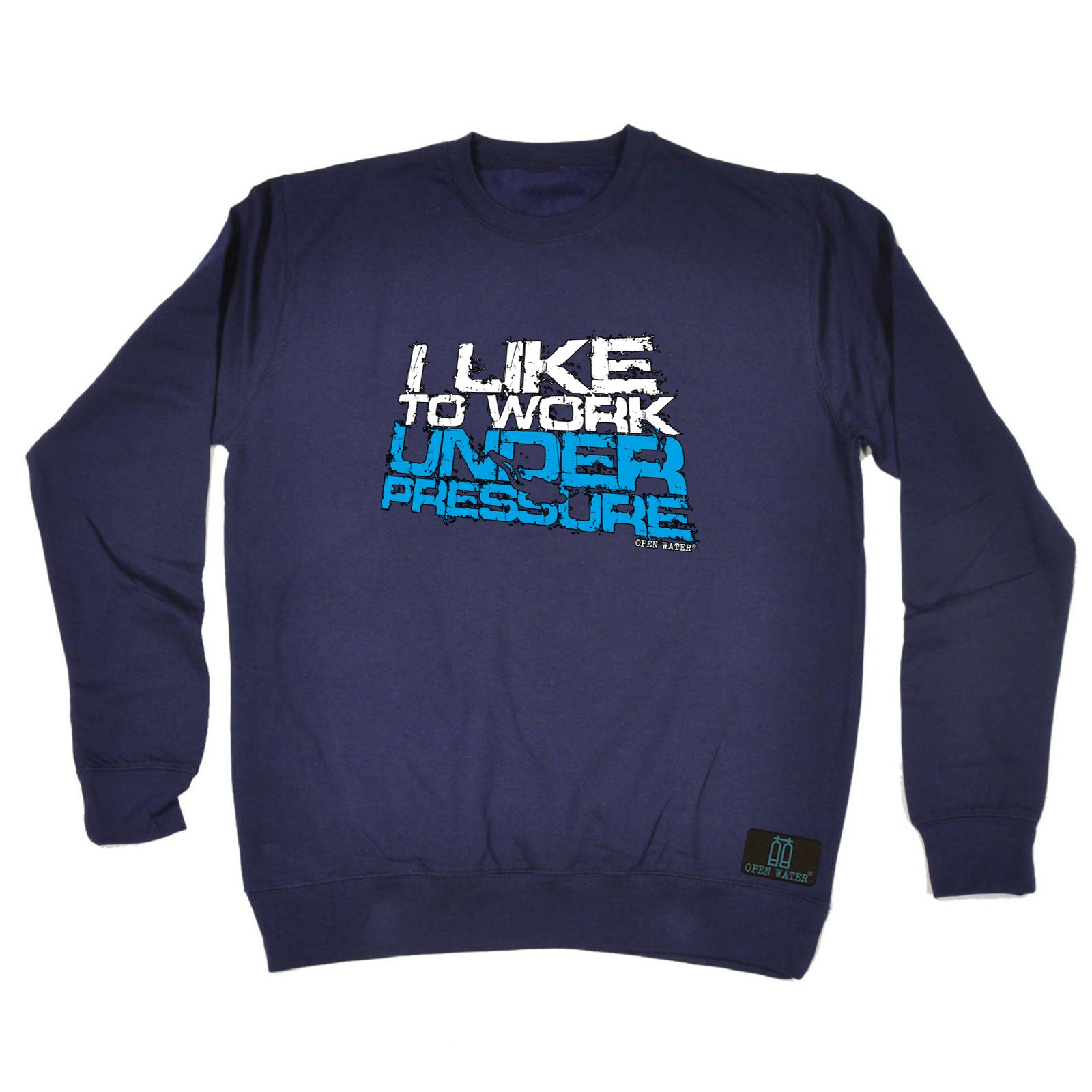 Ow I Like To Work Under Pressure - Funny Sweatshirt