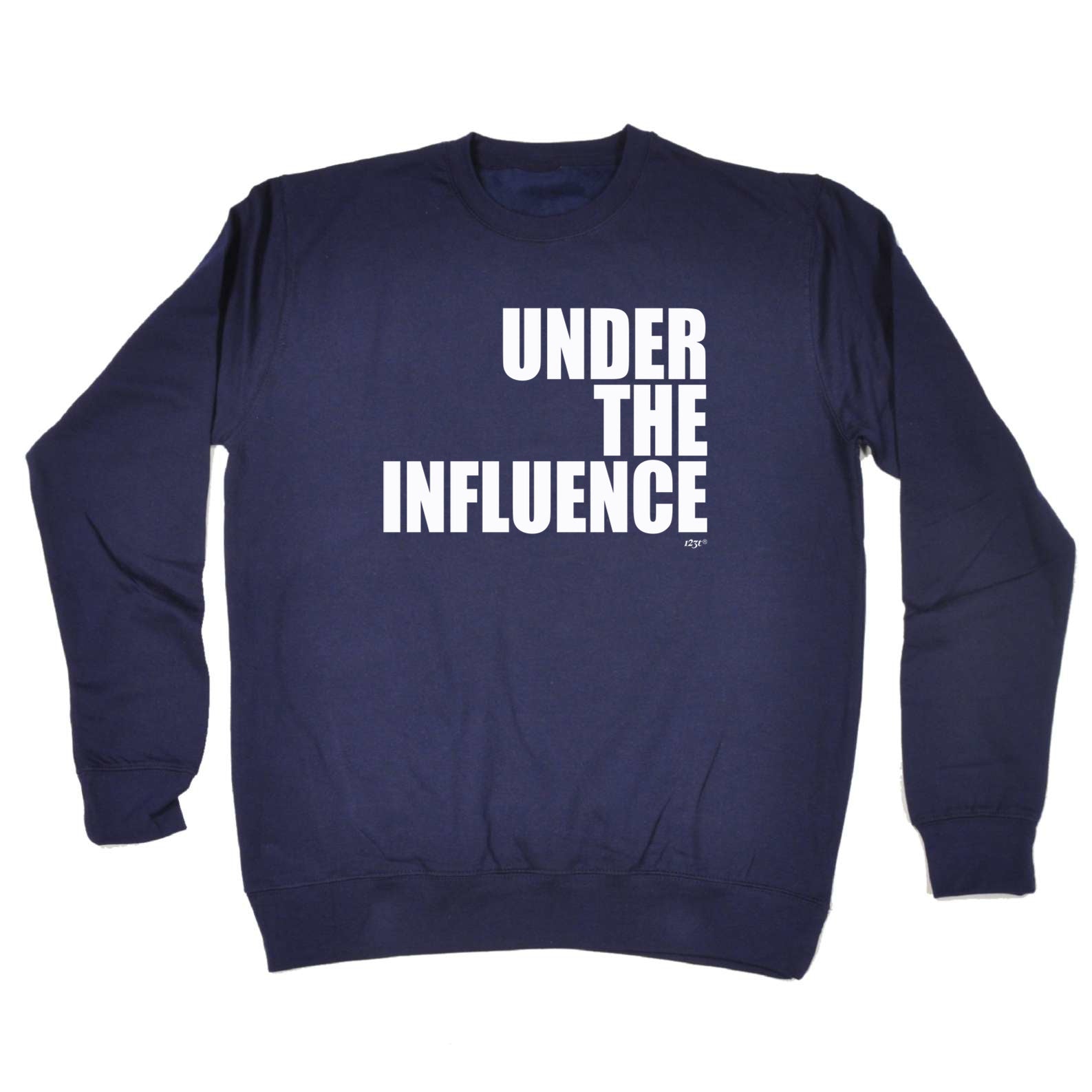 Under The Influence White - Funny Sweatshirt