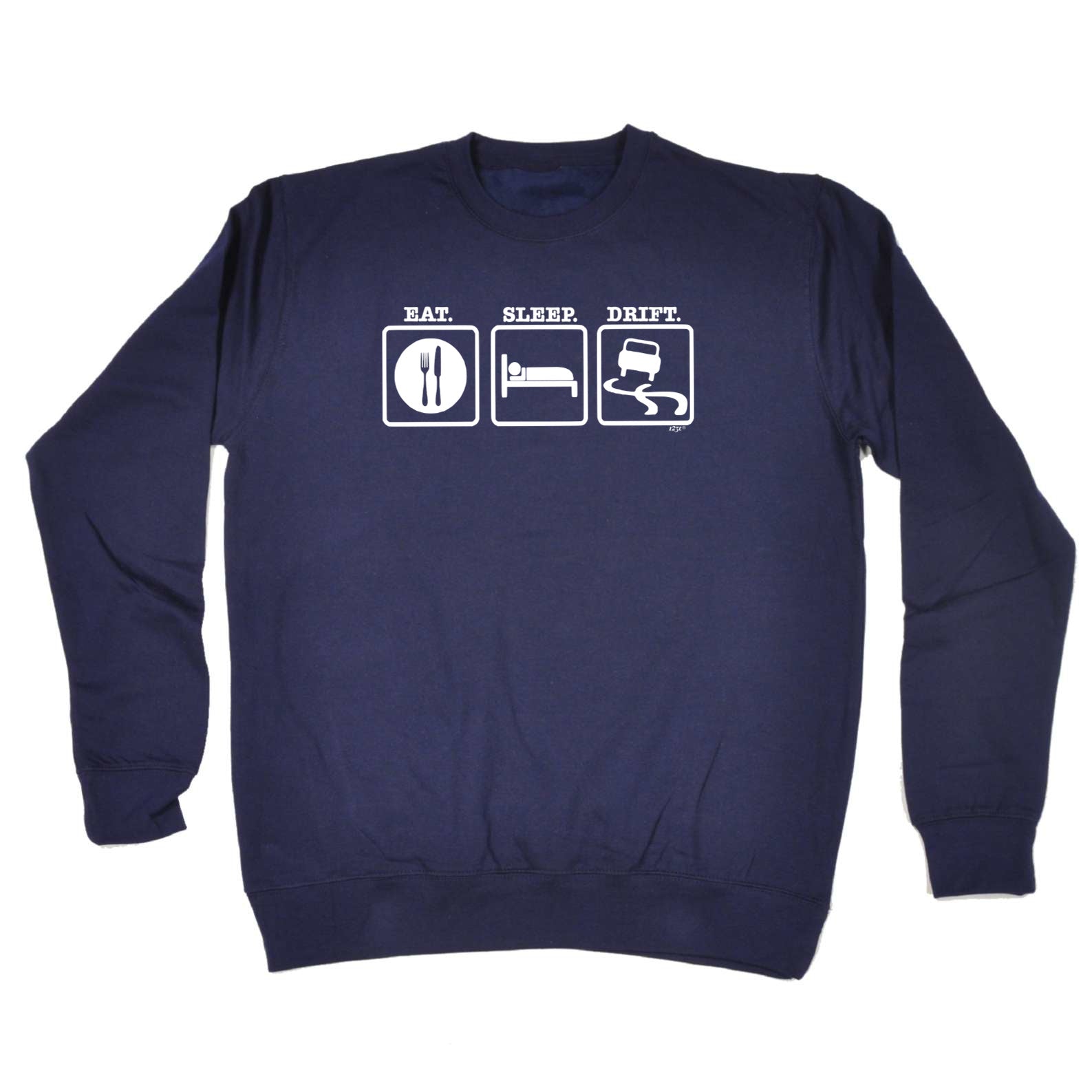 Eat Sleep Drift - Funny Sweatshirt