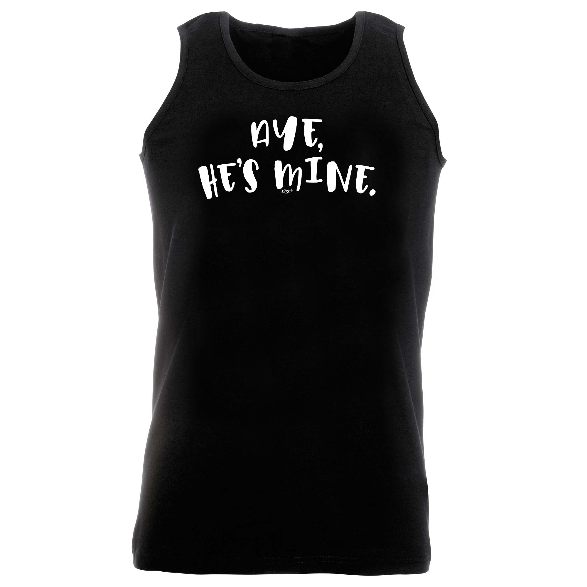 Aye Hes Mine - Funny Vest Singlet Unisex Tank Top