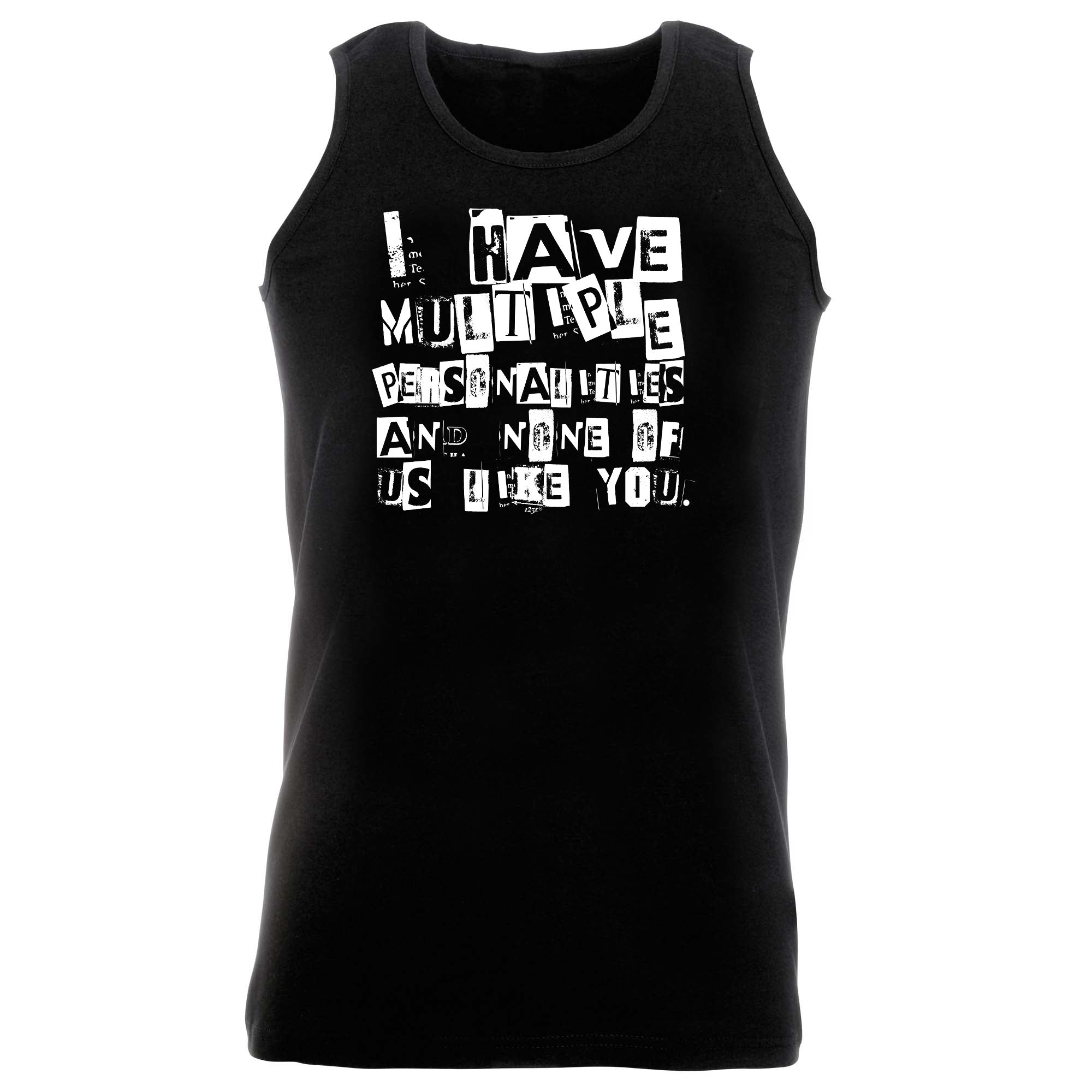 Have Multiple Personalities None Of Them Like You - Funny Vest Singlet Unisex Tank Top