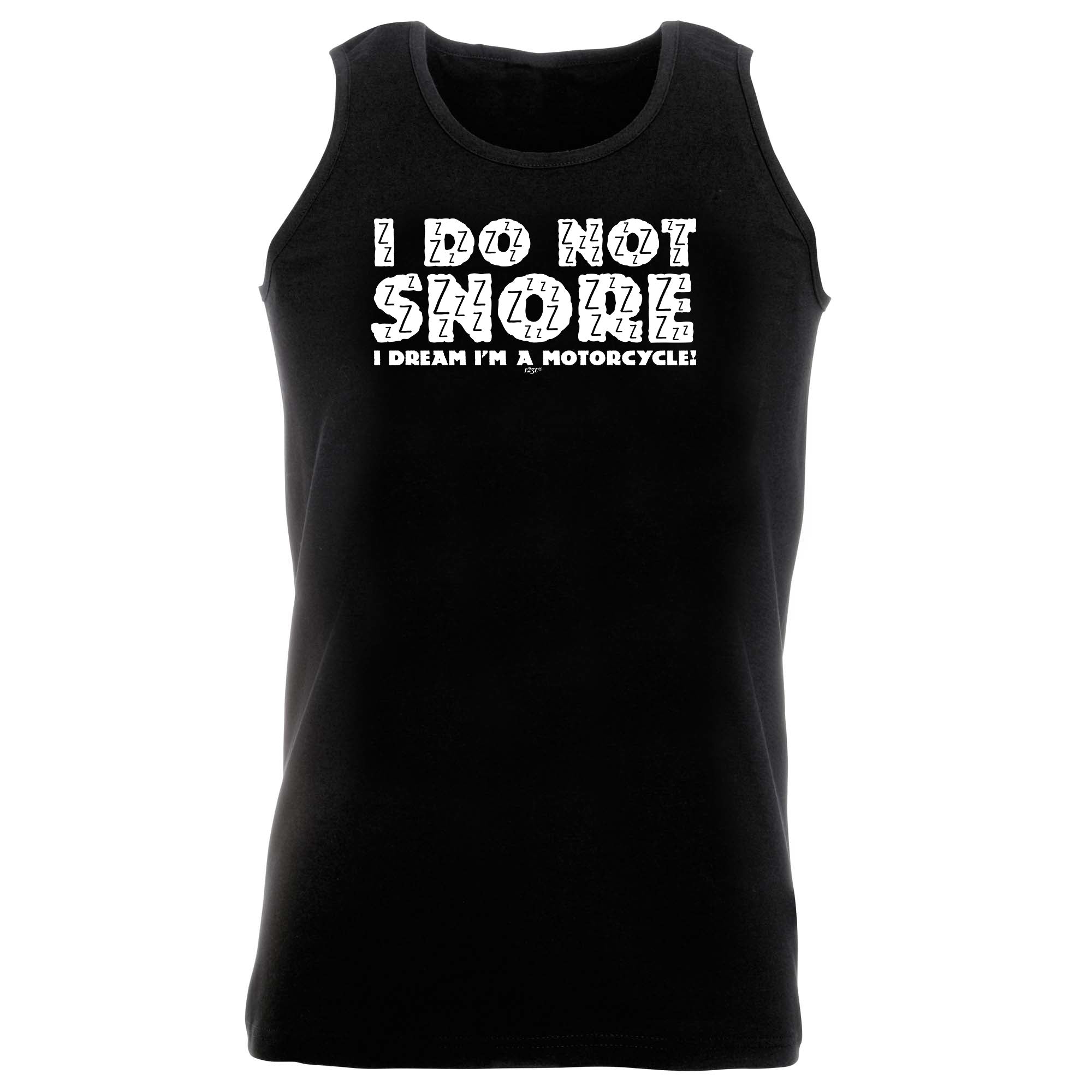 Dont Snore Dream Motorcycle - Funny Vest Singlet Unisex Tank Top