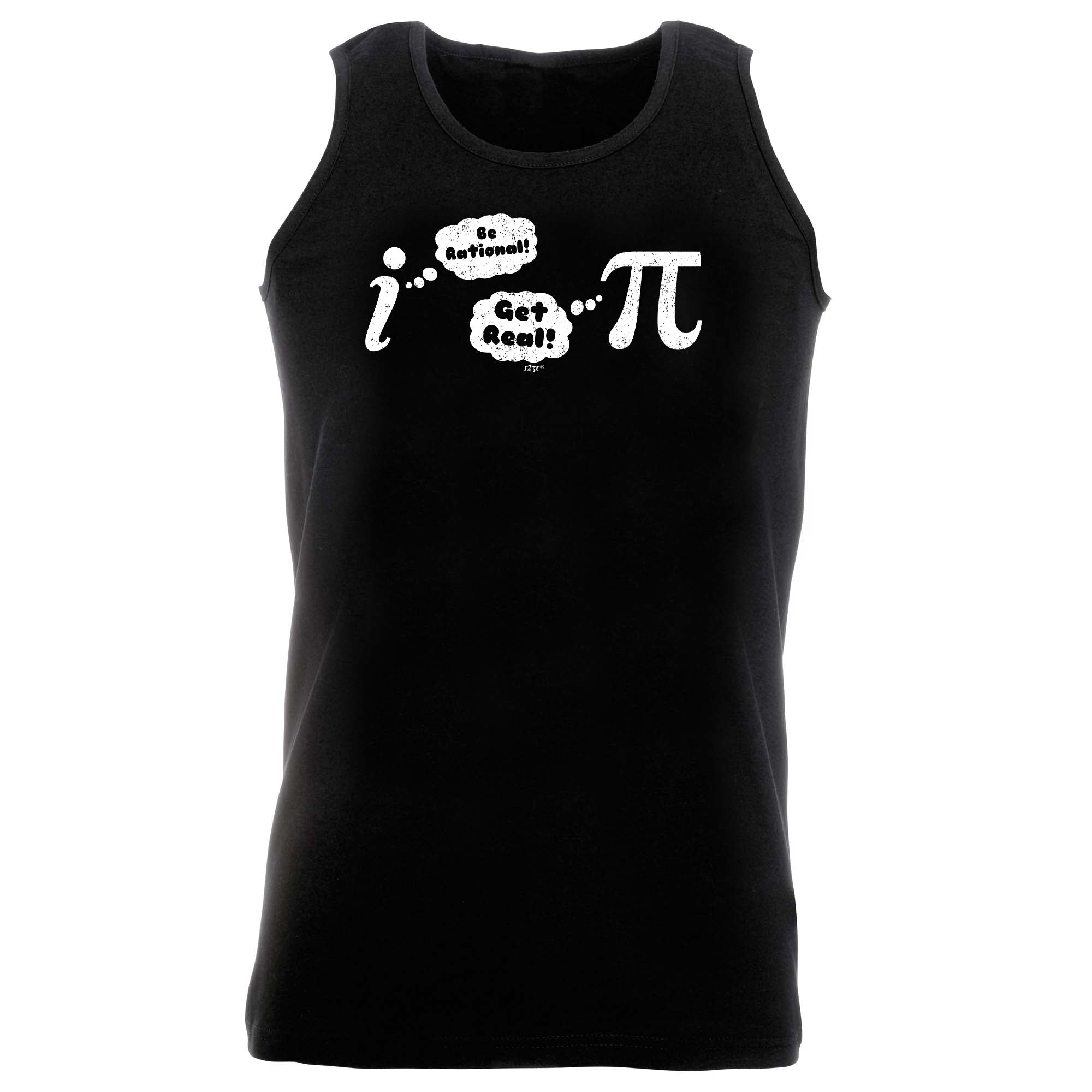Be Rational Get Real - Funny Vest Singlet Unisex Tank Top