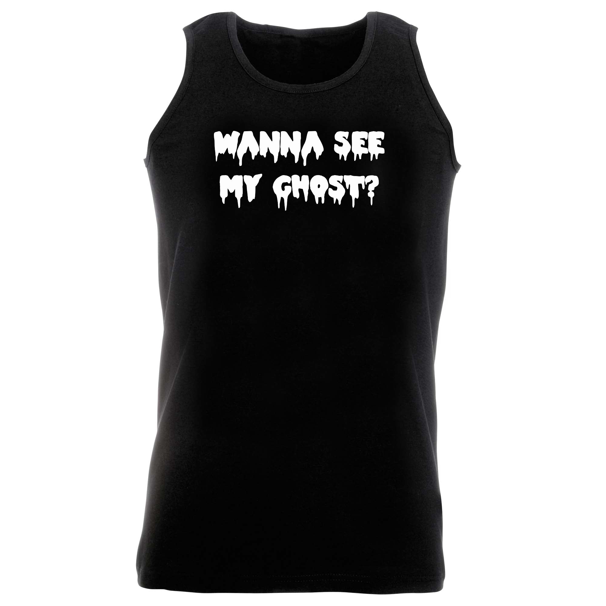 Wanna See My Ghost - Funny Vest Singlet Unisex Tank Top