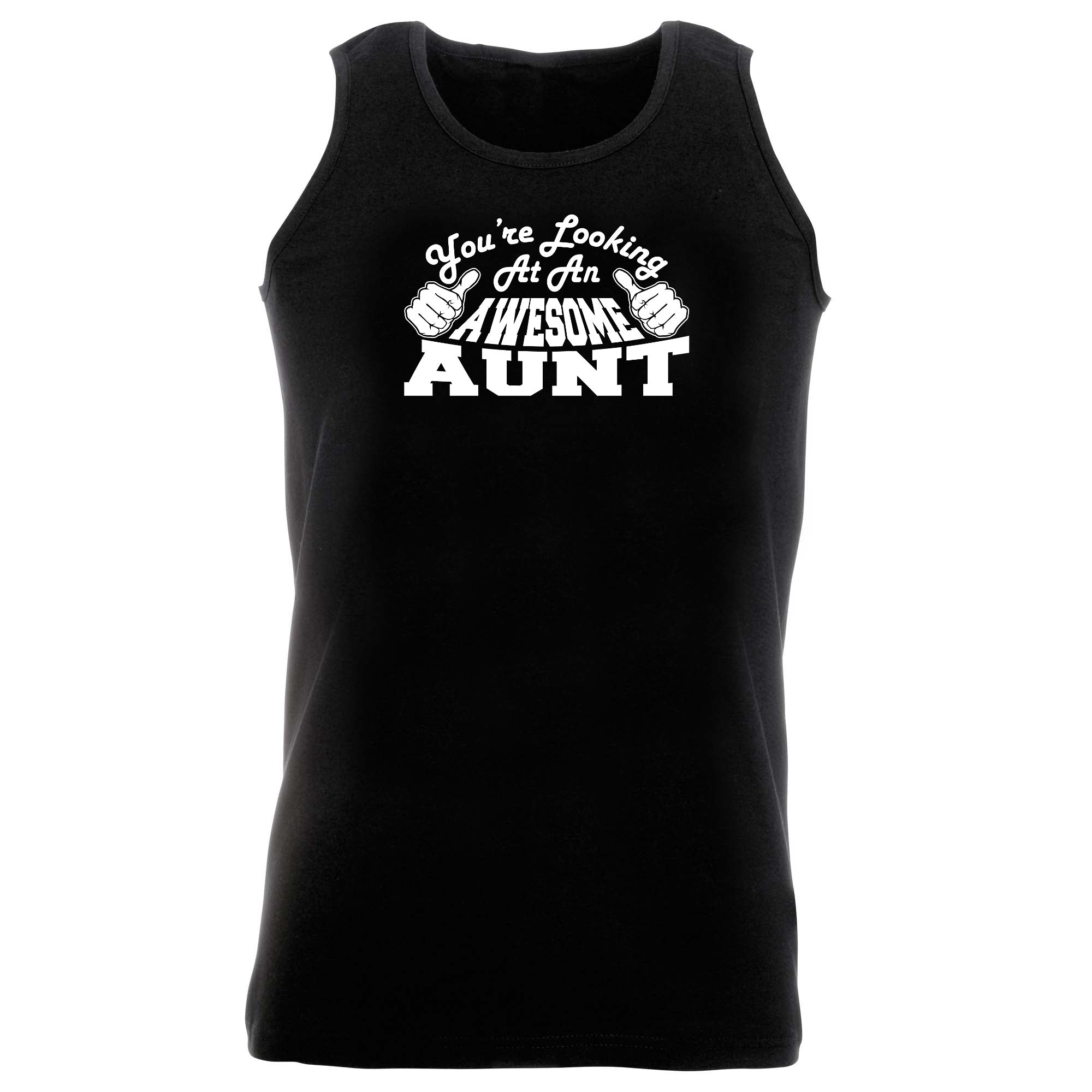 Youre Looking At An Awesome Aunt - Funny Vest Singlet Unisex Tank Top
