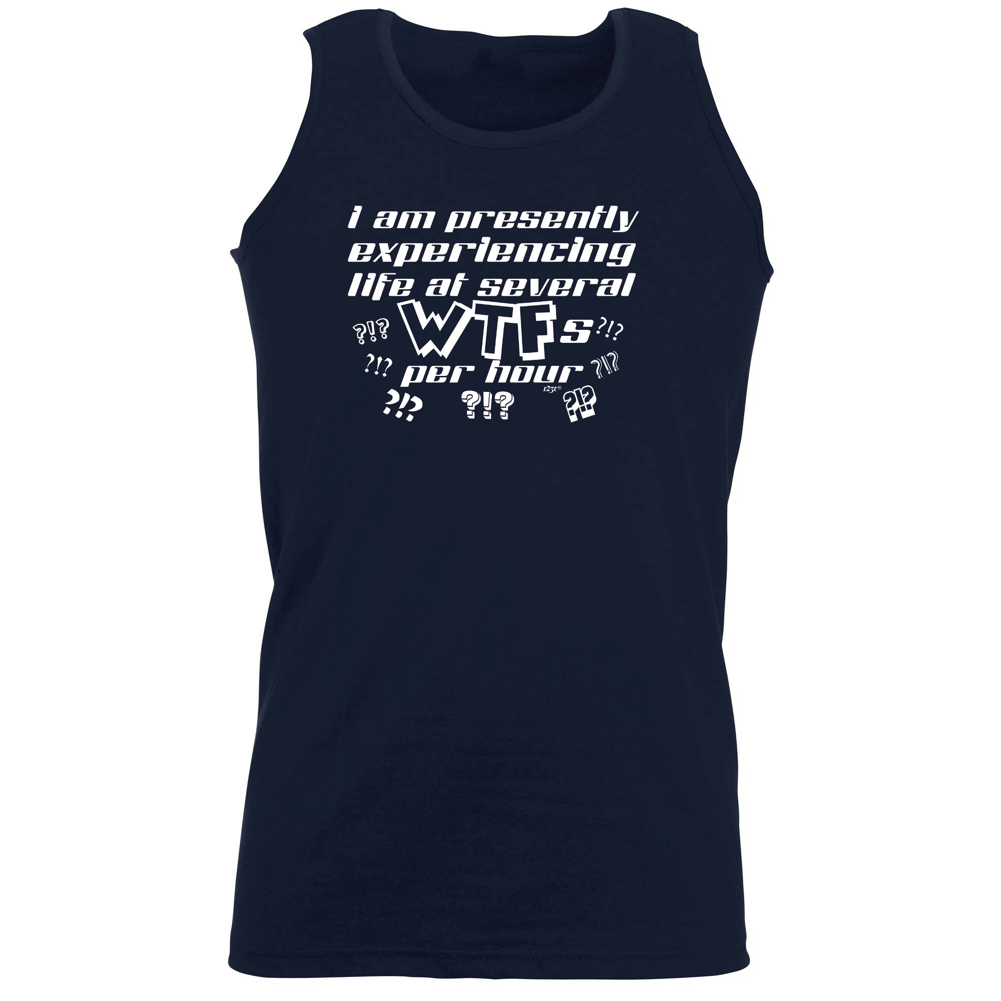 Presently Experiencing Life At Several Wtfs Per Hour - Funny Vest Singlet Unisex Tank Top