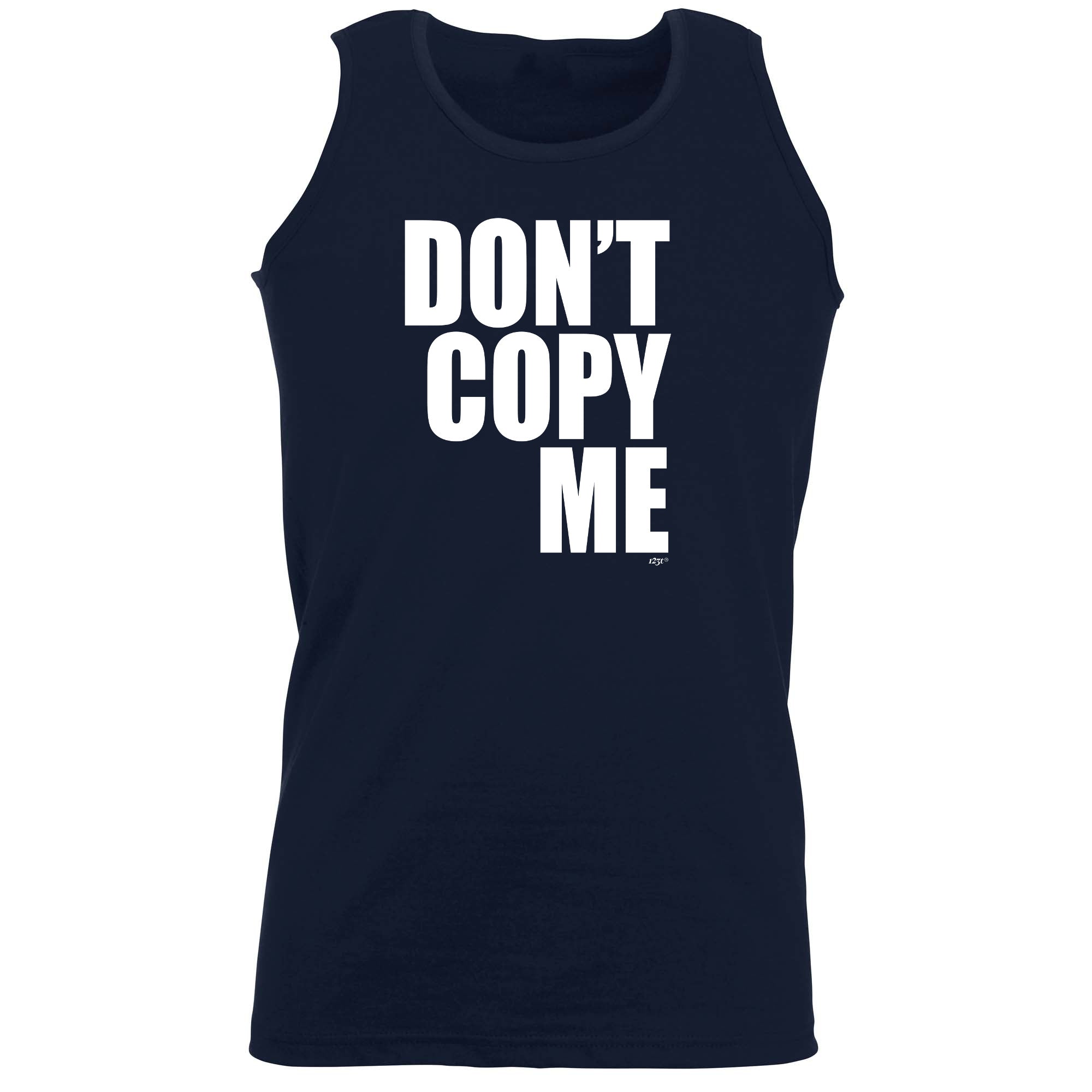 Dont Copy Me - Funny Vest Singlet Unisex Tank Top