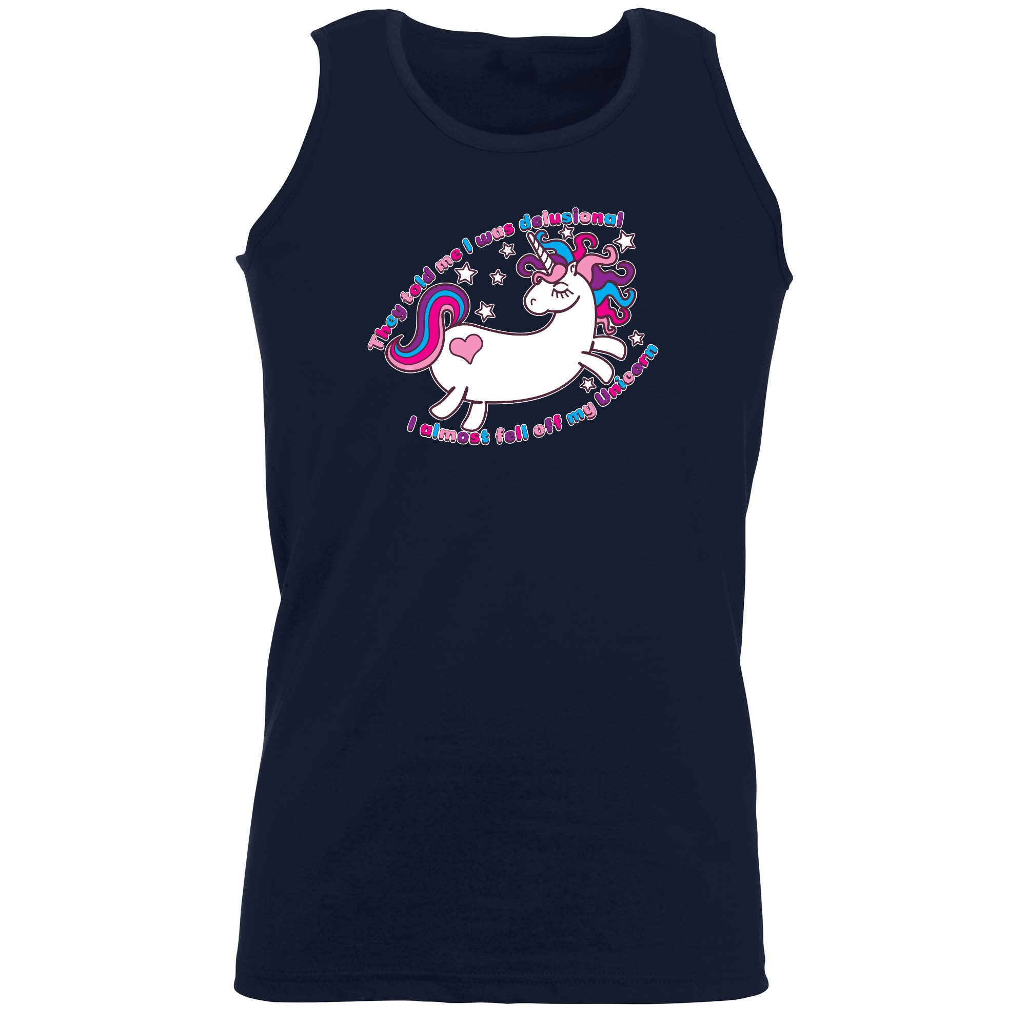 They Told Me Was Delusional Unicorn - Funny Vest Singlet Unisex Tank Top
