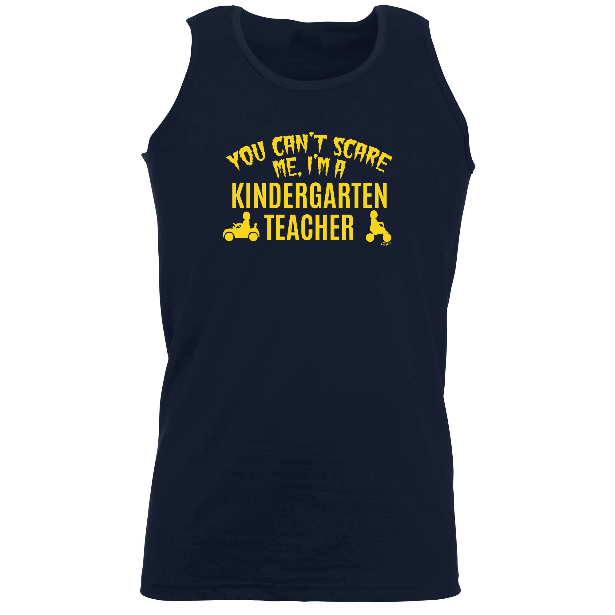 You Cant Scare Me Im A Kindergarten Teacher - Funny Vest Singlet Unisex Tank Top