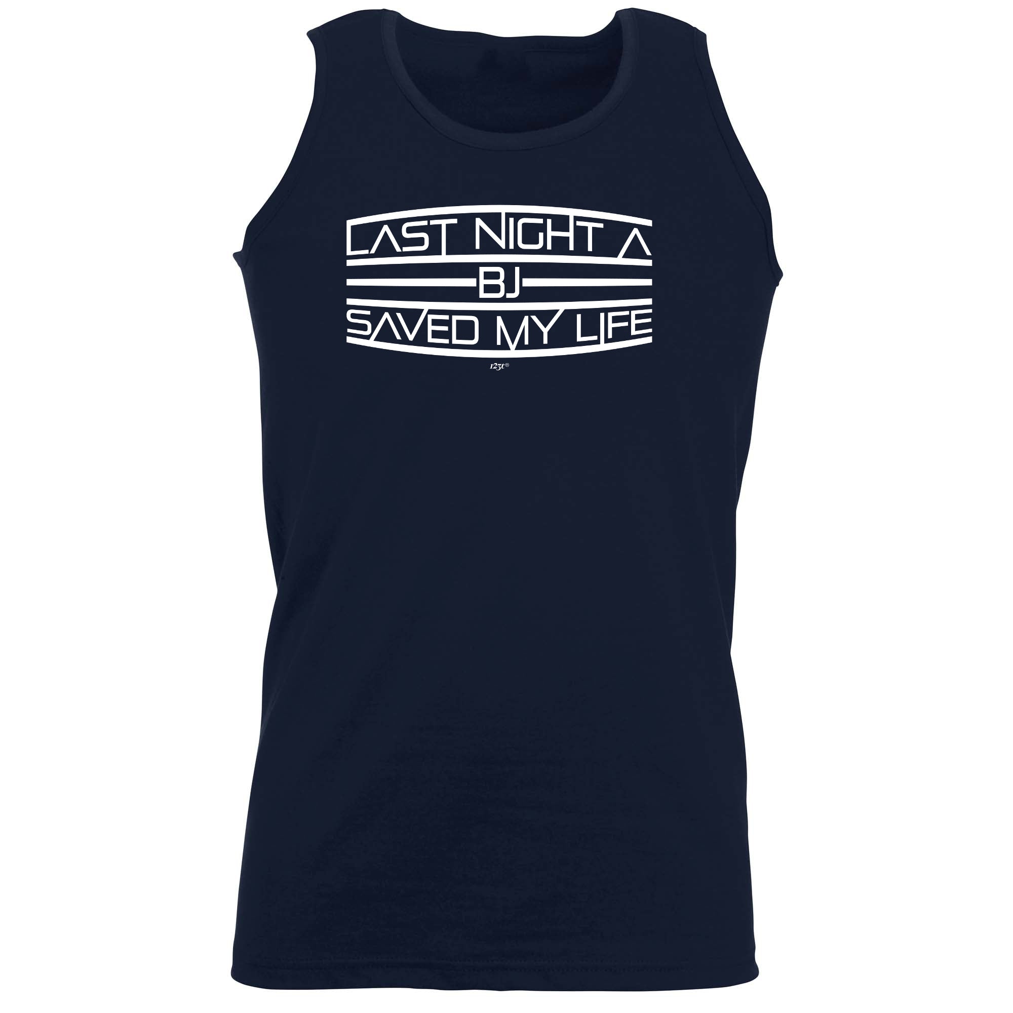 Last Night A Bj Saved My Life - Funny Vest Singlet Unisex Tank Top