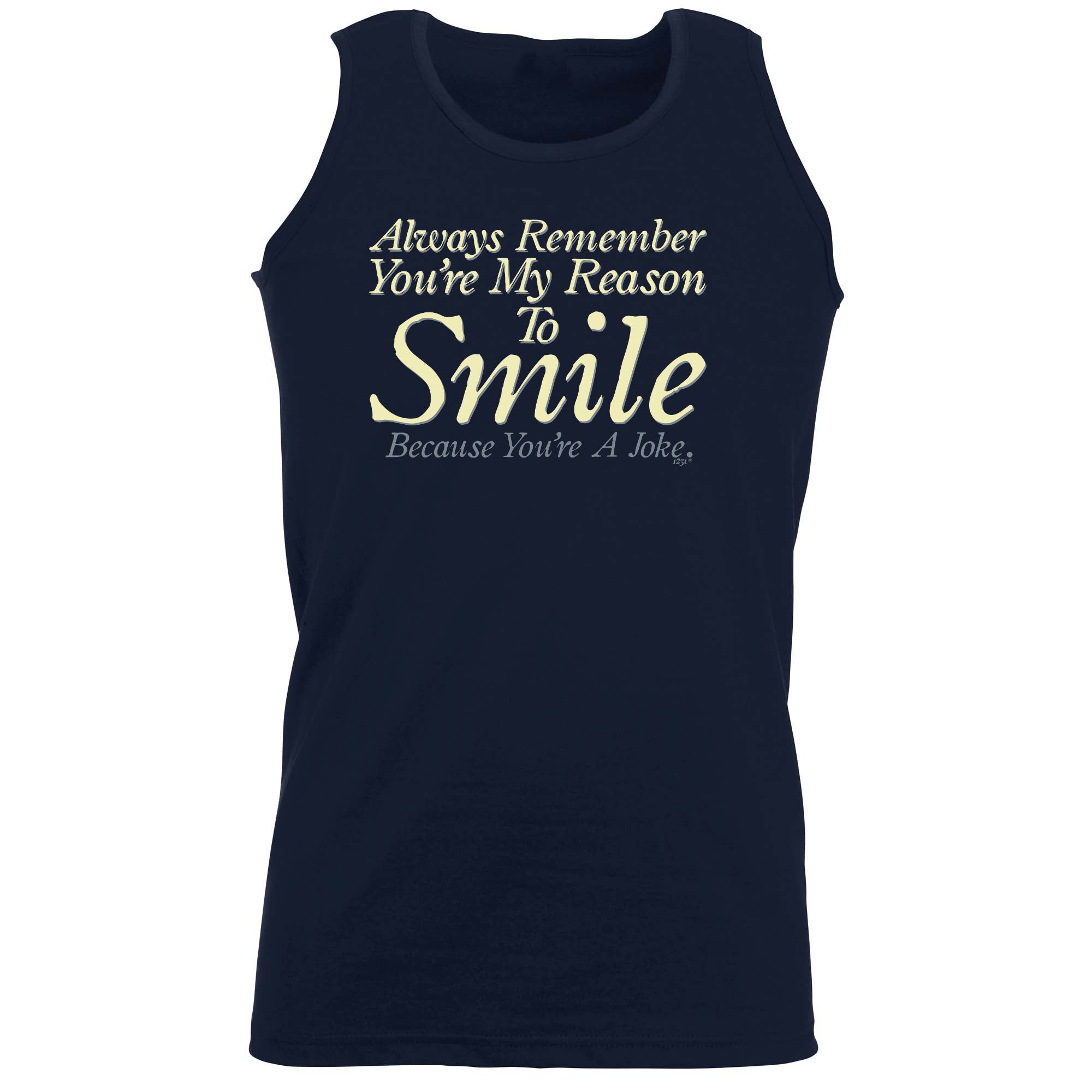 Always Remember Youre My Reason To Smile - Funny Vest Singlet Unisex Tank Top