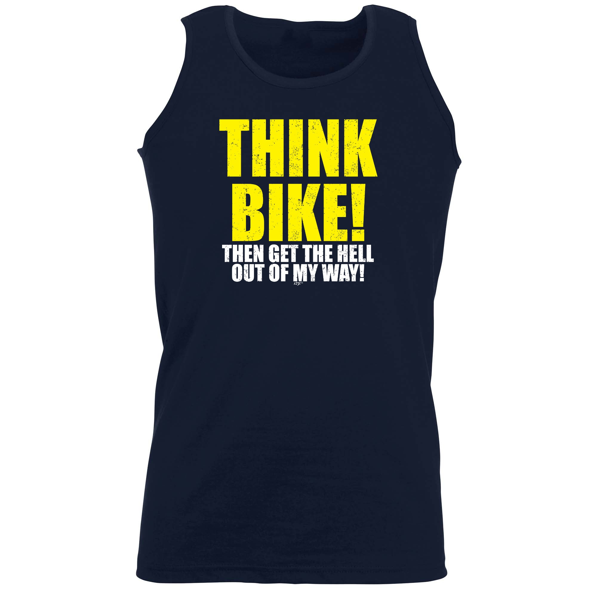 Think Bike Then Get The Hell Out Of My Way - Funny Vest Singlet Unisex Tank Top