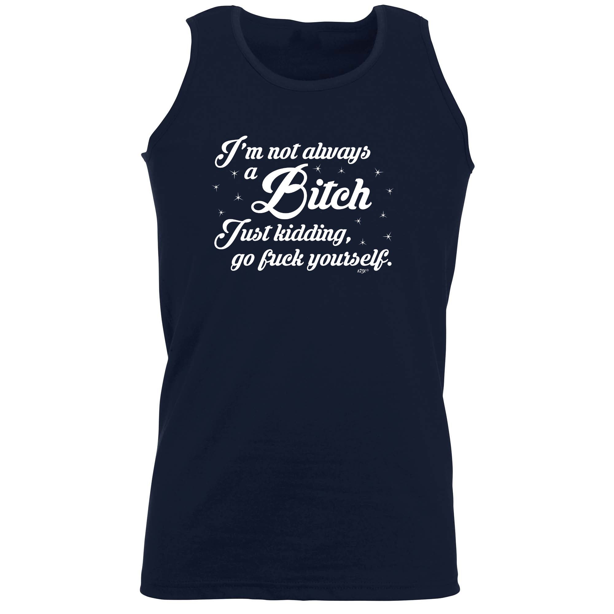 Im Not Always A - Funny Vest Singlet Unisex Tank Top