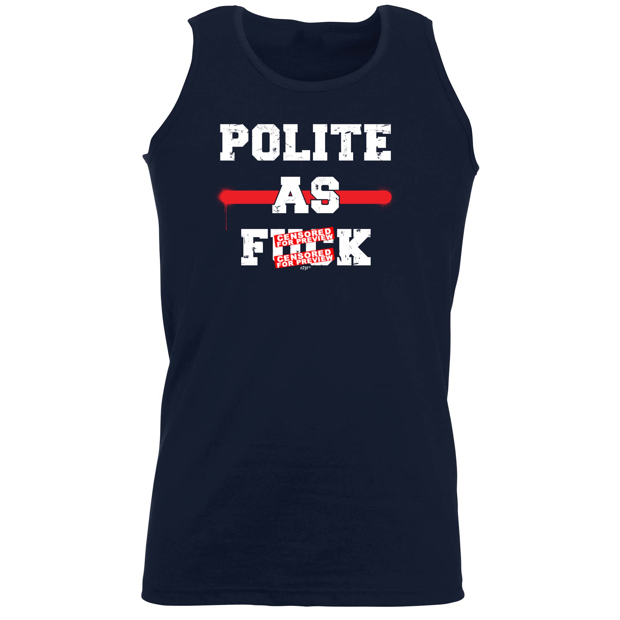 Polite As F K - Funny Vest Singlet Unisex Tank Top
