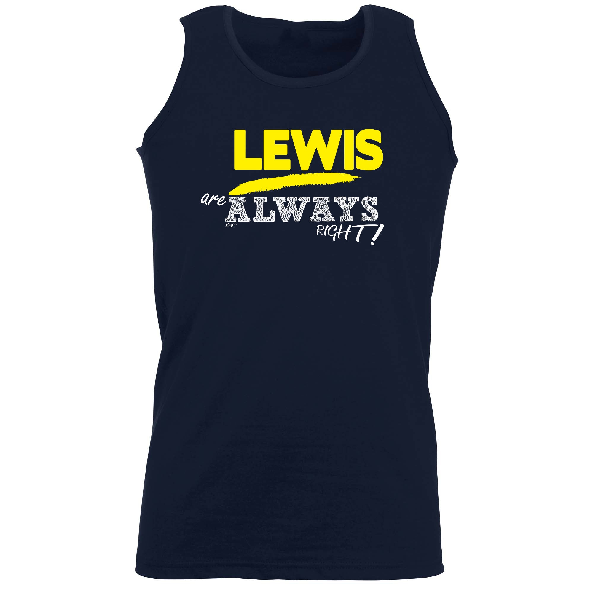 Lewis Always Right - Funny Vest Singlet Unisex Tank Top