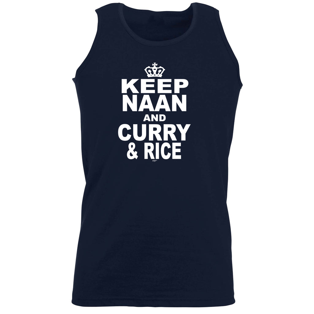 Keep Naan And Curry And Rice - Funny Vest Singlet Unisex Tank Top