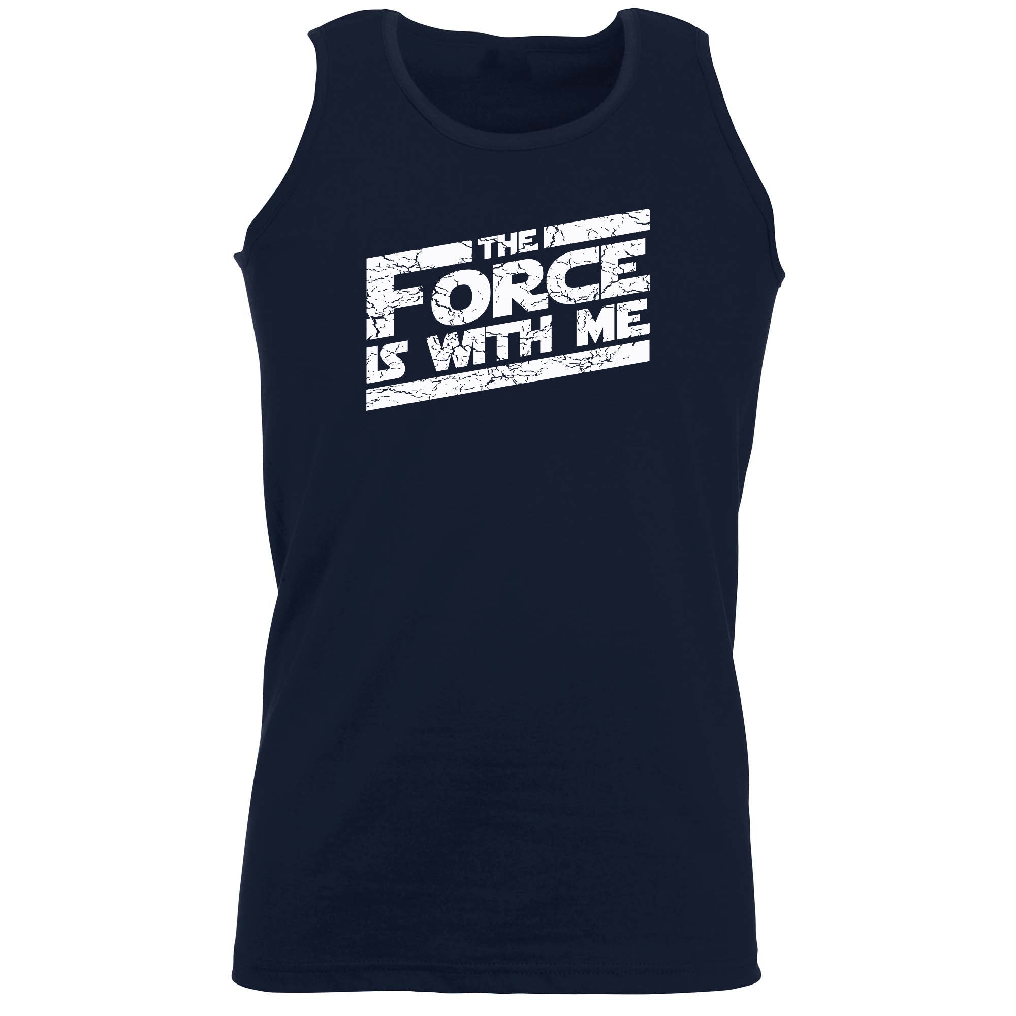 The Force Is With Me - Funny Vest Singlet Unisex Tank Top