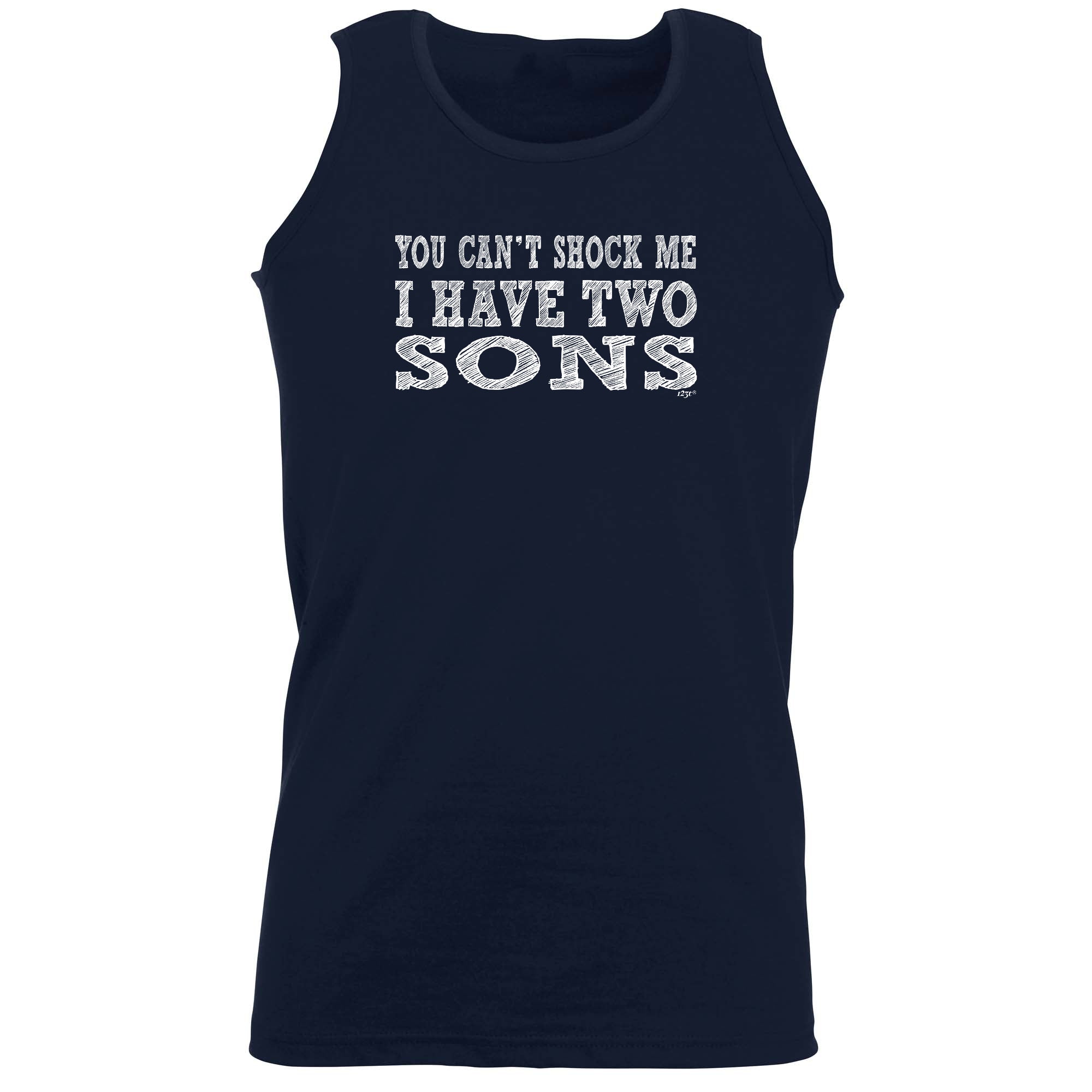 You Cant Shock Me Have Two Sons - Funny Vest Singlet Unisex Tank Top