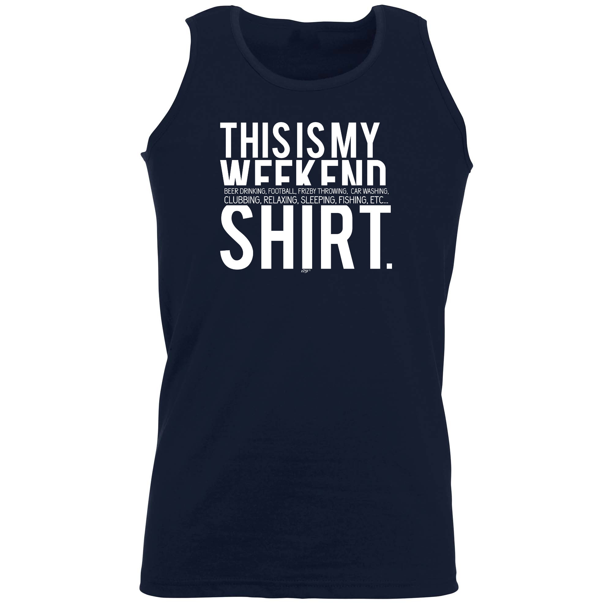 This Is My Weekend Shirt - Funny Vest Singlet Unisex Tank Top