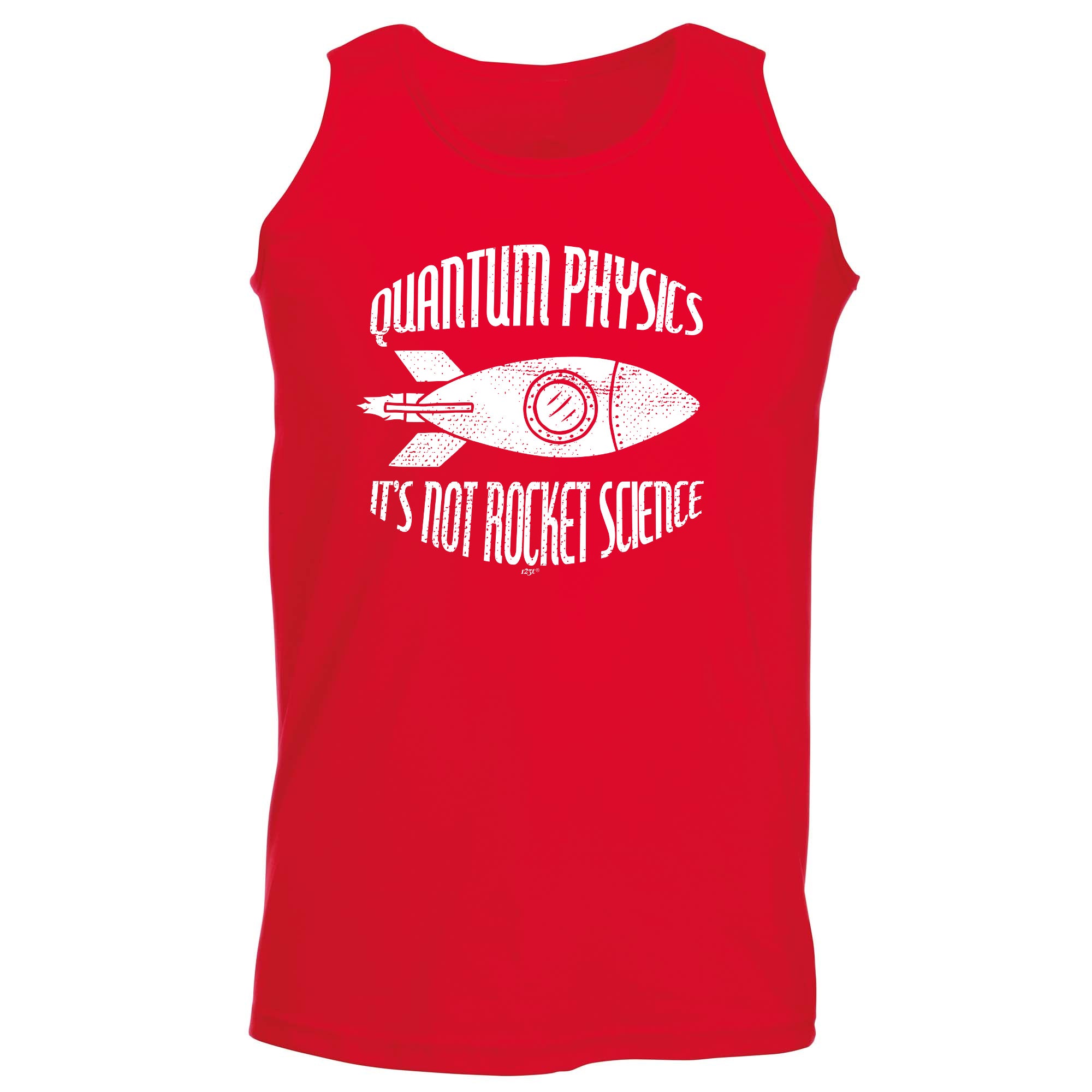 Quantum Physics Its Not Rocket Science - Funny Vest Singlet Unisex Tank Top