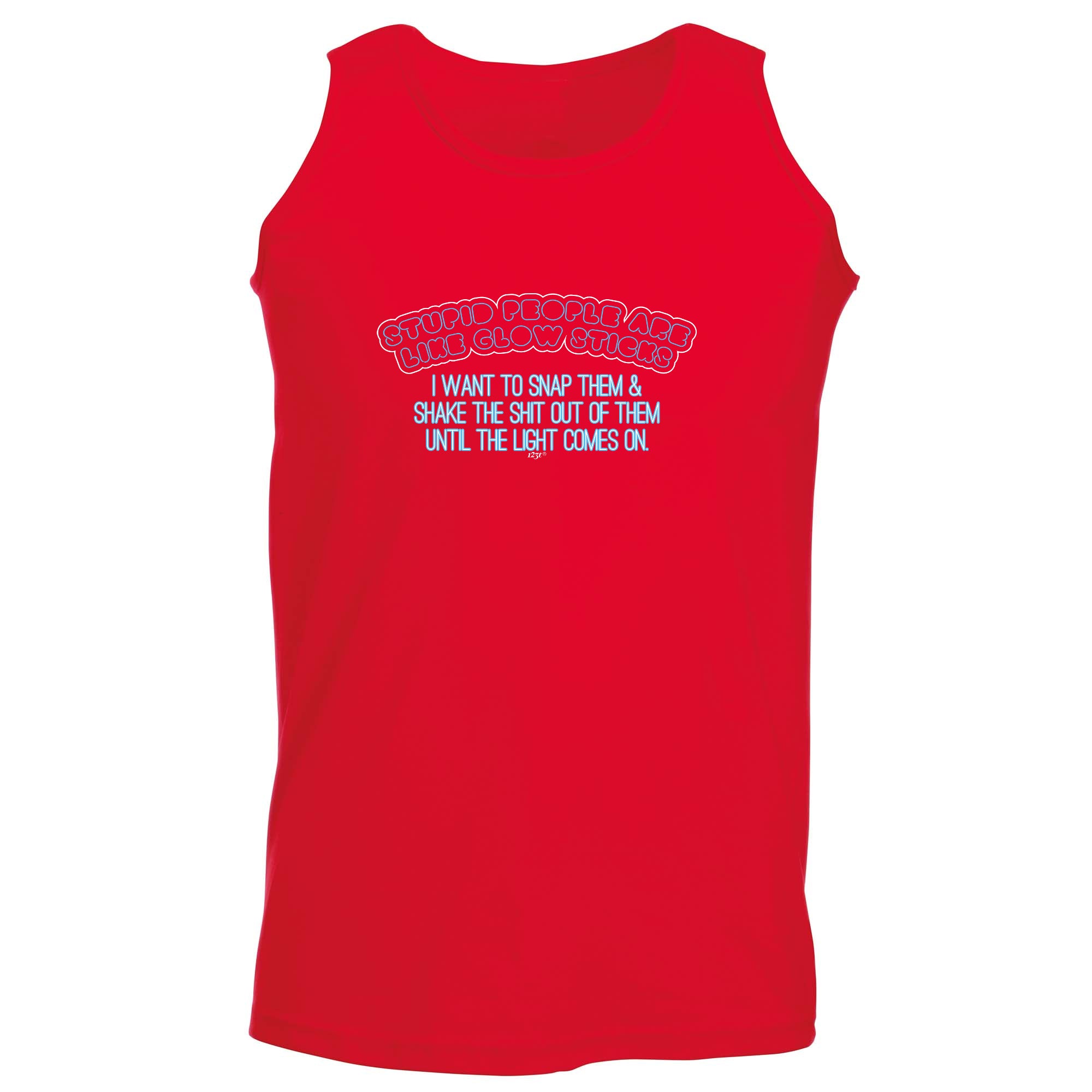 Stupid Are Like Glow Sticks - Funny Vest Singlet Unisex Tank Top