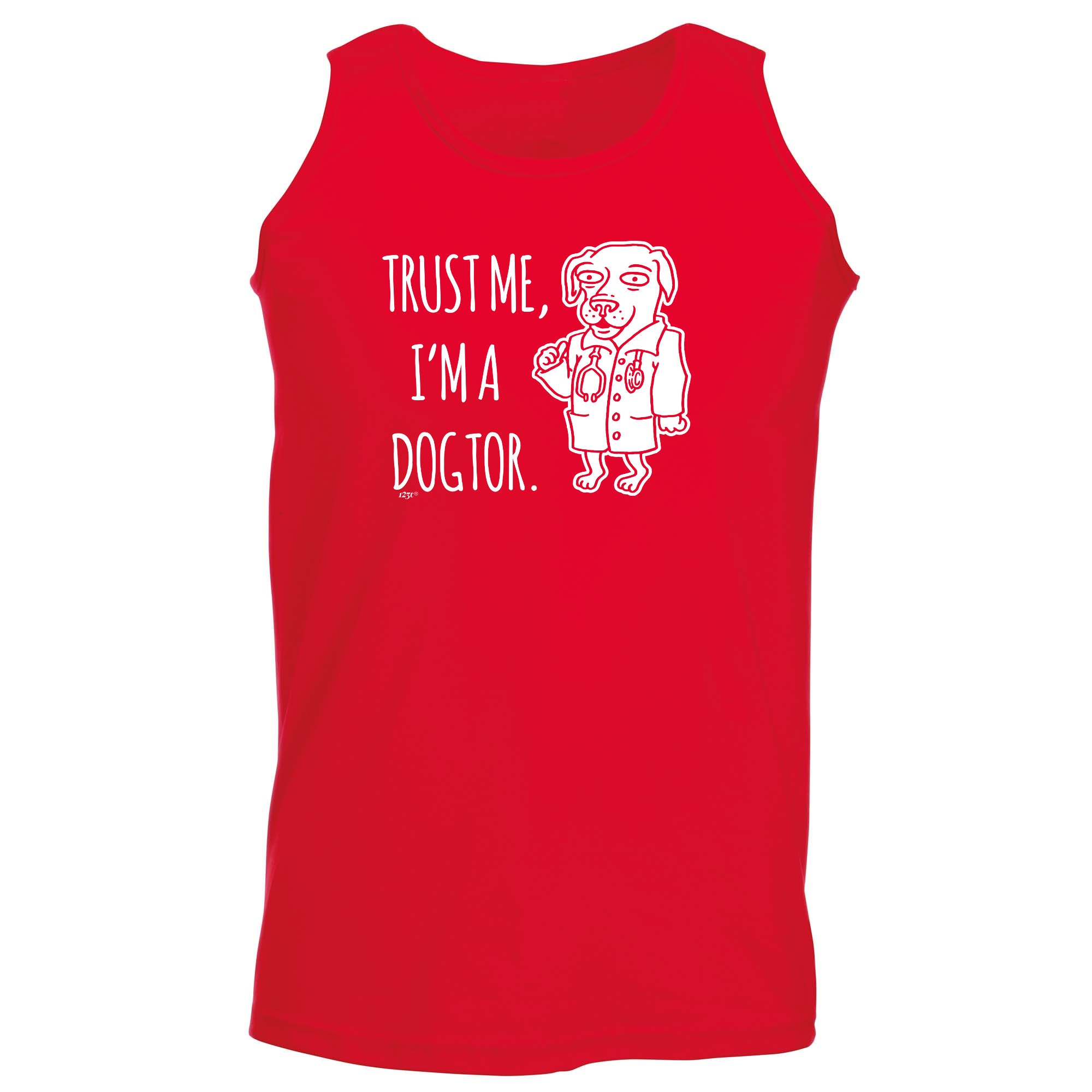 Trust Me Im A Dogtor - Funny Vest Singlet Unisex Tank Top