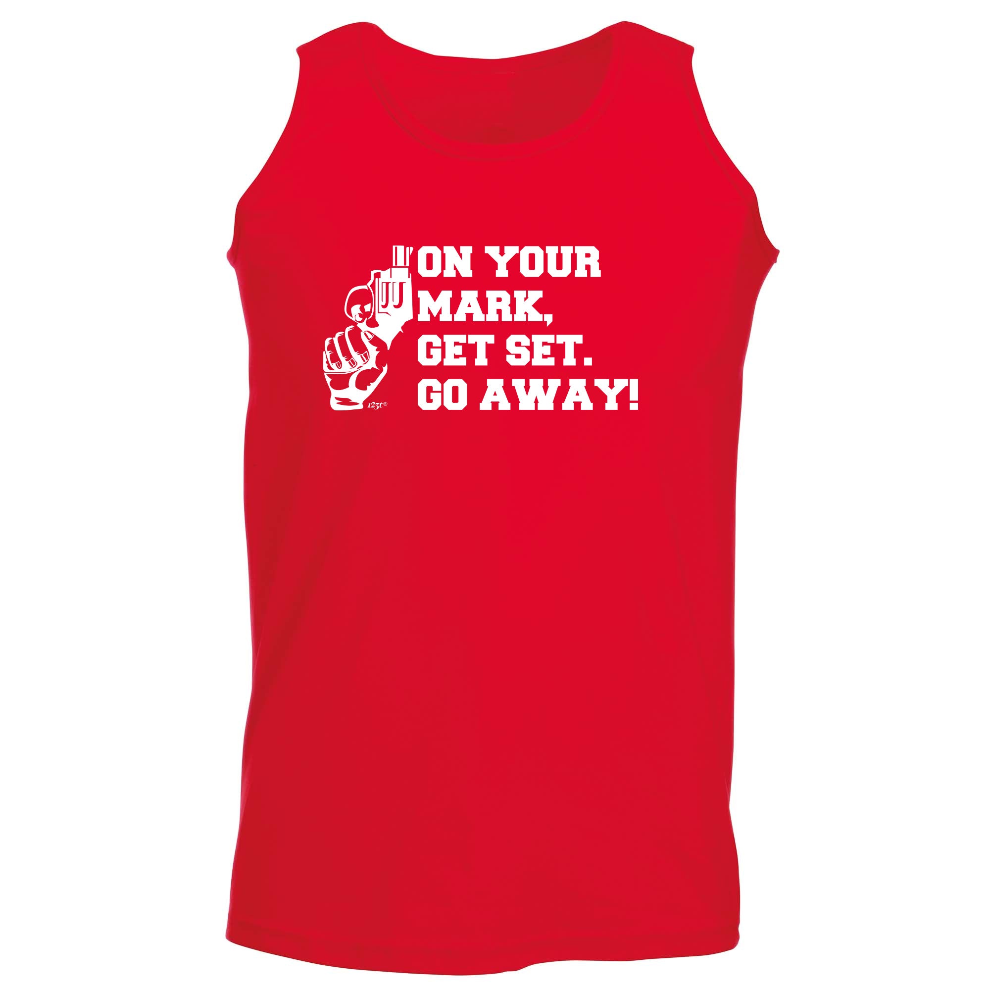 On Your Mark Get Set Go Away - Funny Vest Singlet Unisex Tank Top