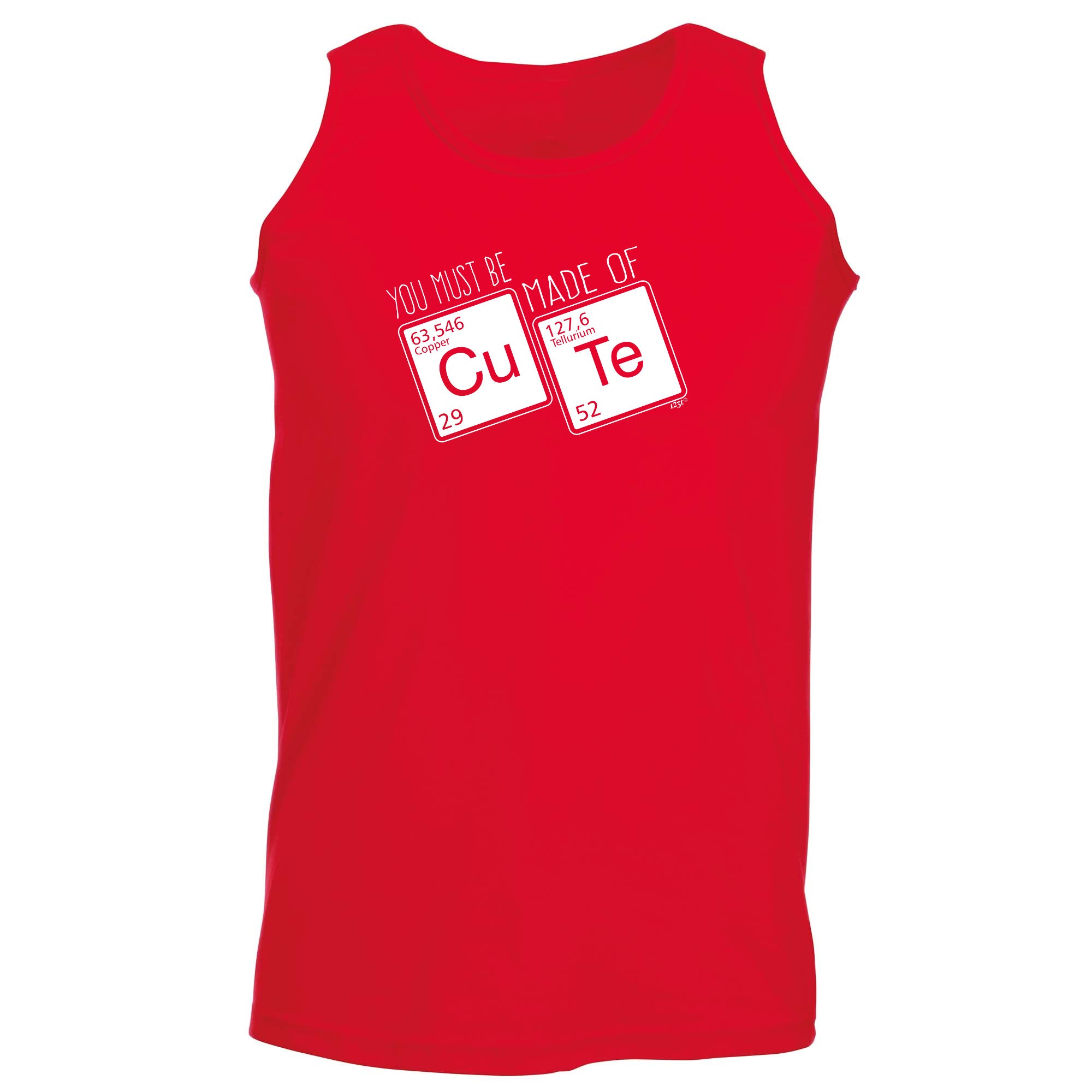 You Must Be Made Of Cute - Funny Vest Singlet Unisex Tank Top