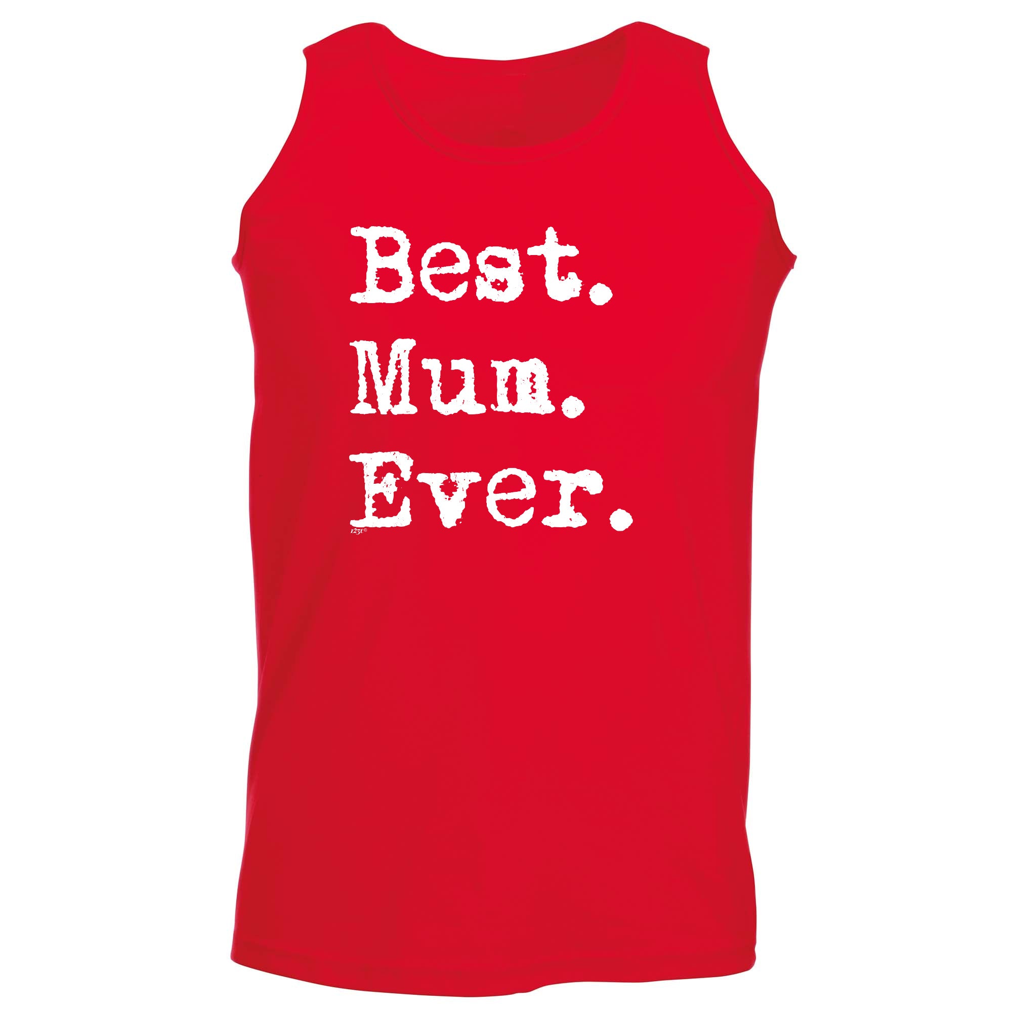 Best Mum Ever Mother - Funny Vest Singlet Unisex Tank Top