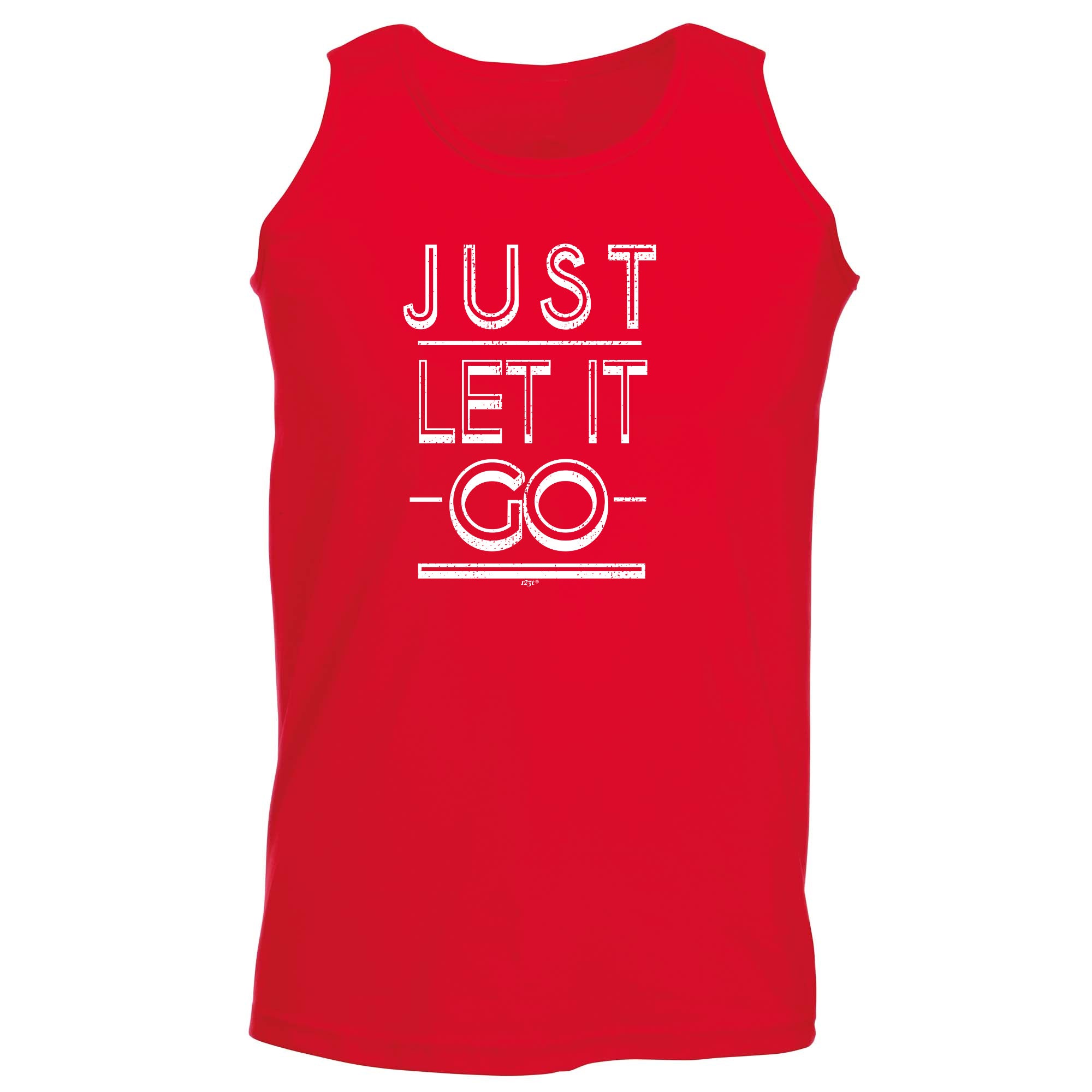 Just Let It Go - Funny Vest Singlet Unisex Tank Top