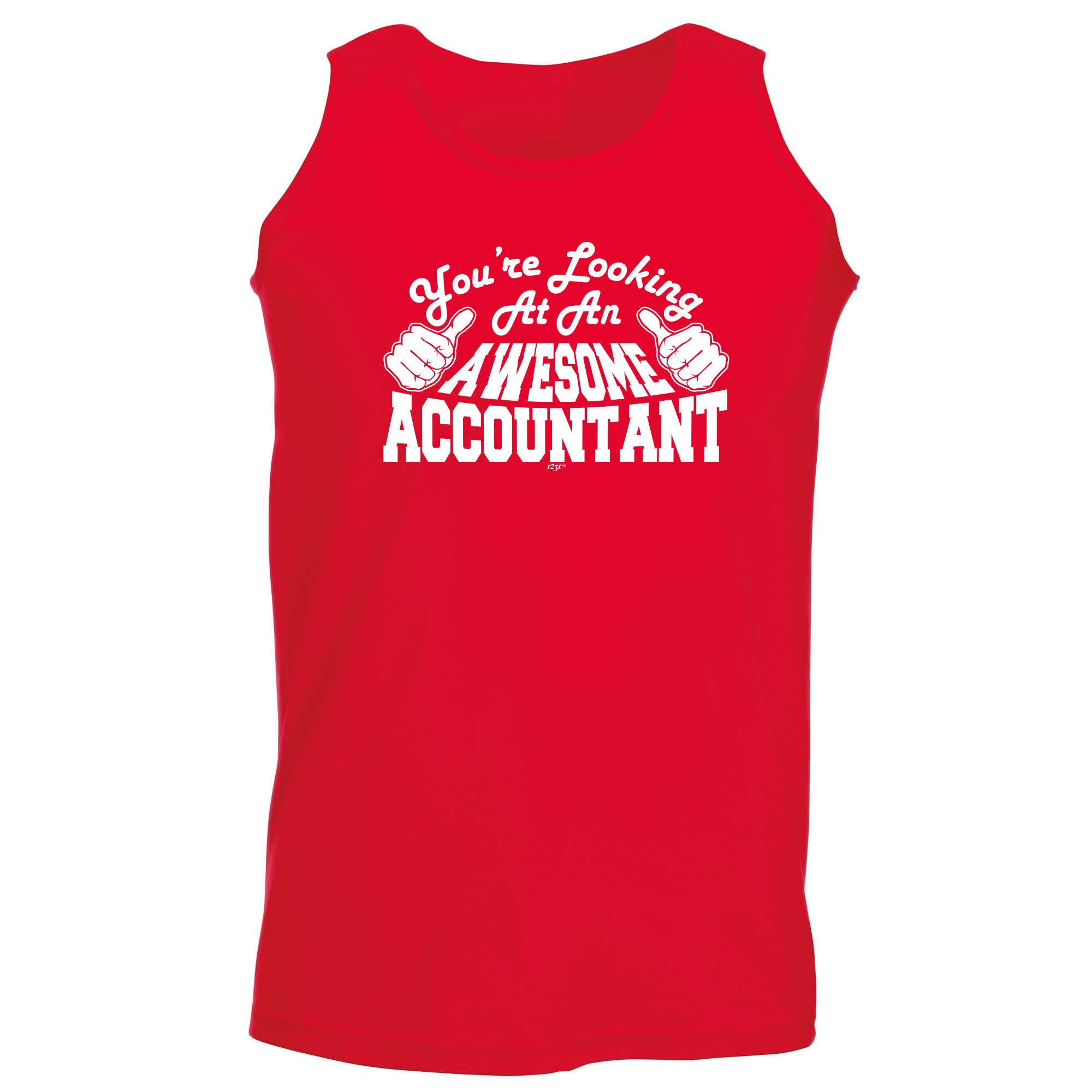 Youre Looking At An Awesome Accountant - Funny Vest Singlet Unisex Tank Top