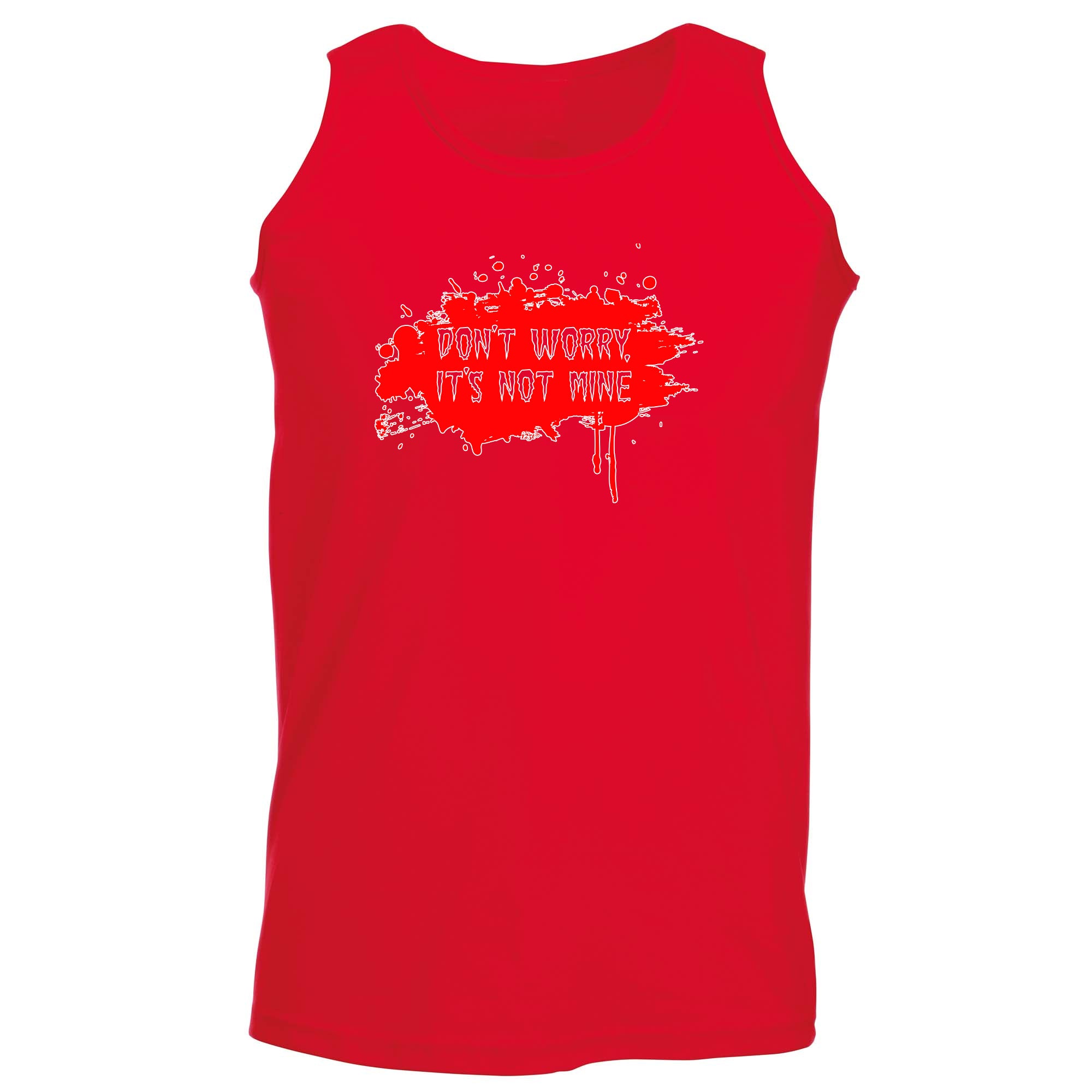 Dont Worry Its Not Mine - Funny Vest Singlet Unisex Tank Top