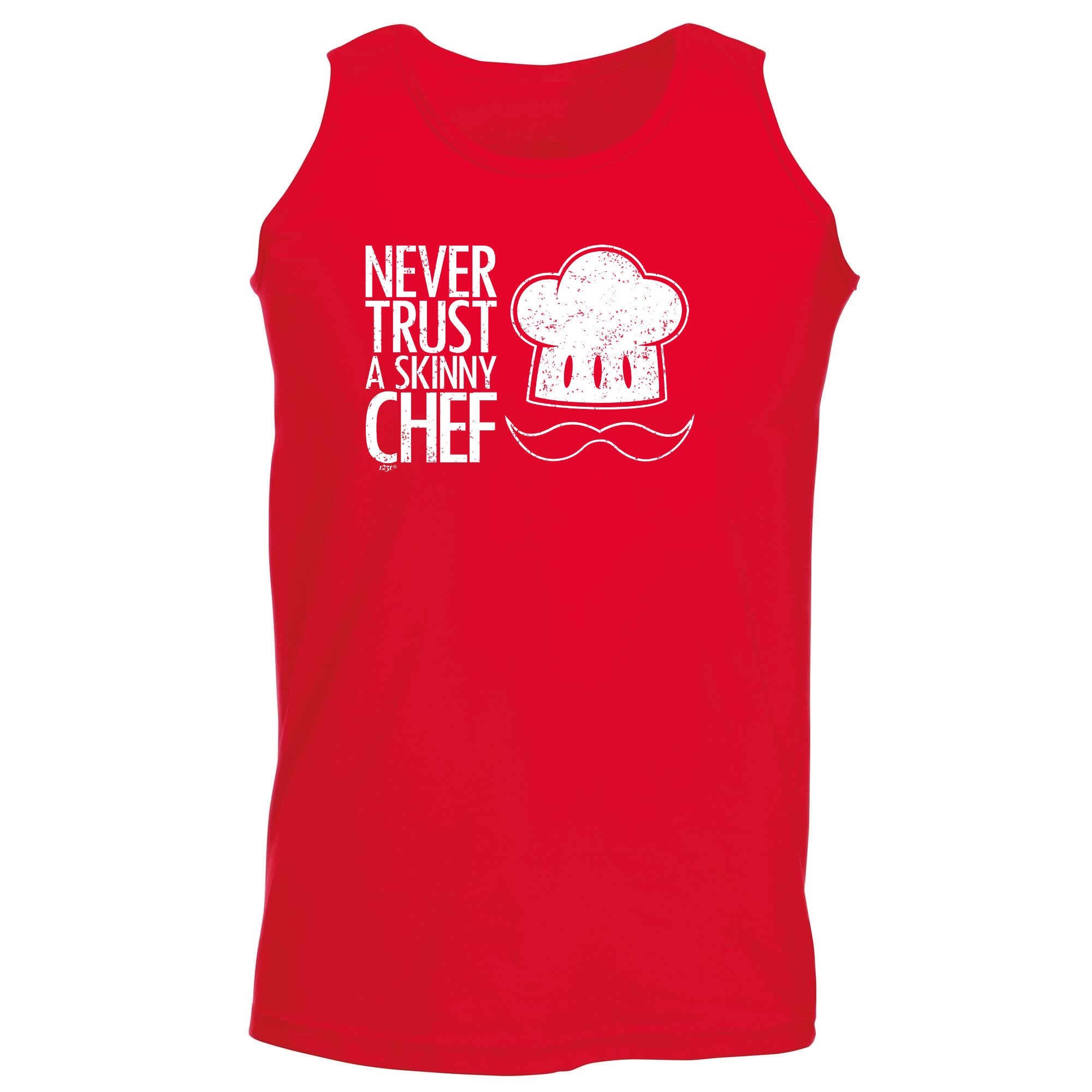 Never Trust A Skinny Chef - Funny Vest Singlet Unisex Tank Top