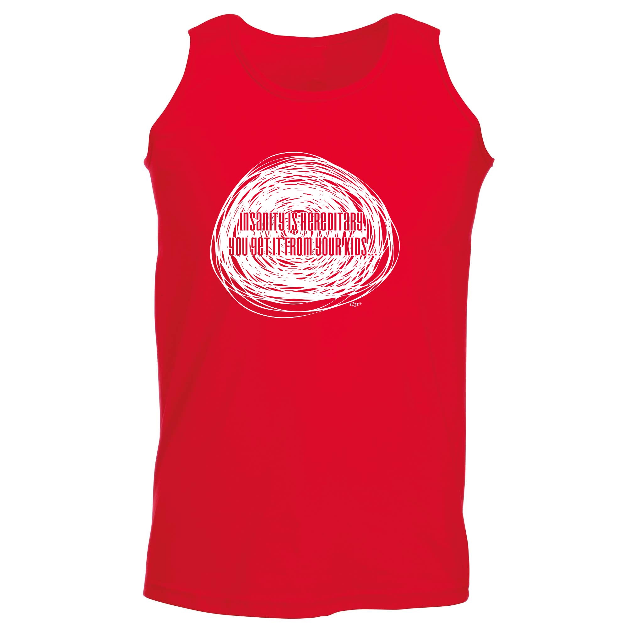 Insanity Is Hereditary - Funny Vest Singlet Unisex Tank Top