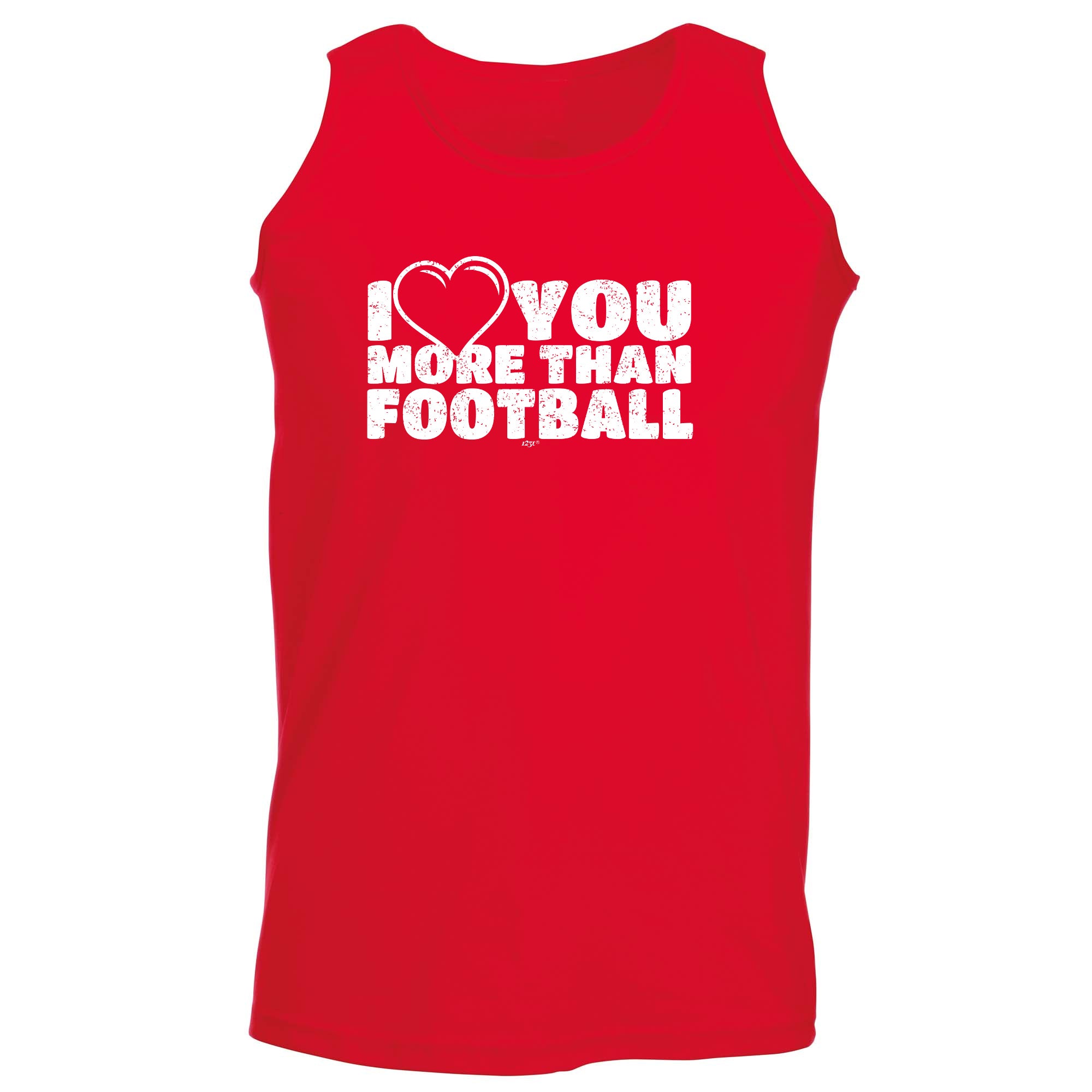Love You More Than Football - Funny Vest Singlet Unisex Tank Top