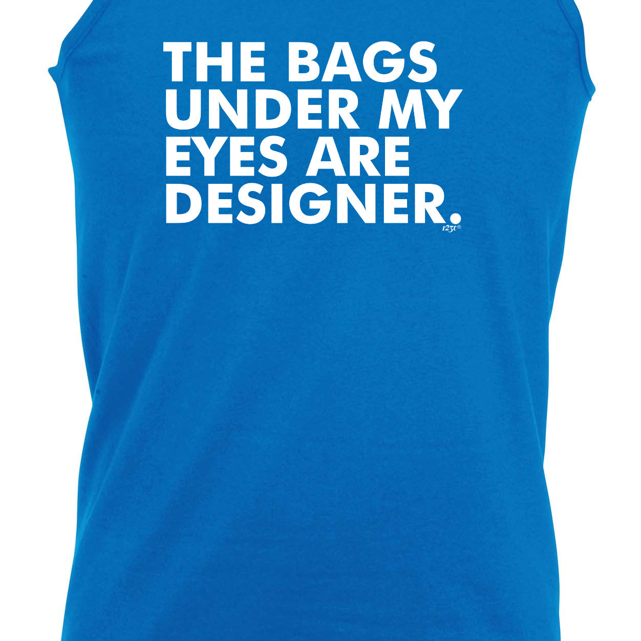The Bags Under My Eyes Are Designer - Funny Vest Singlet Unisex Tank Top