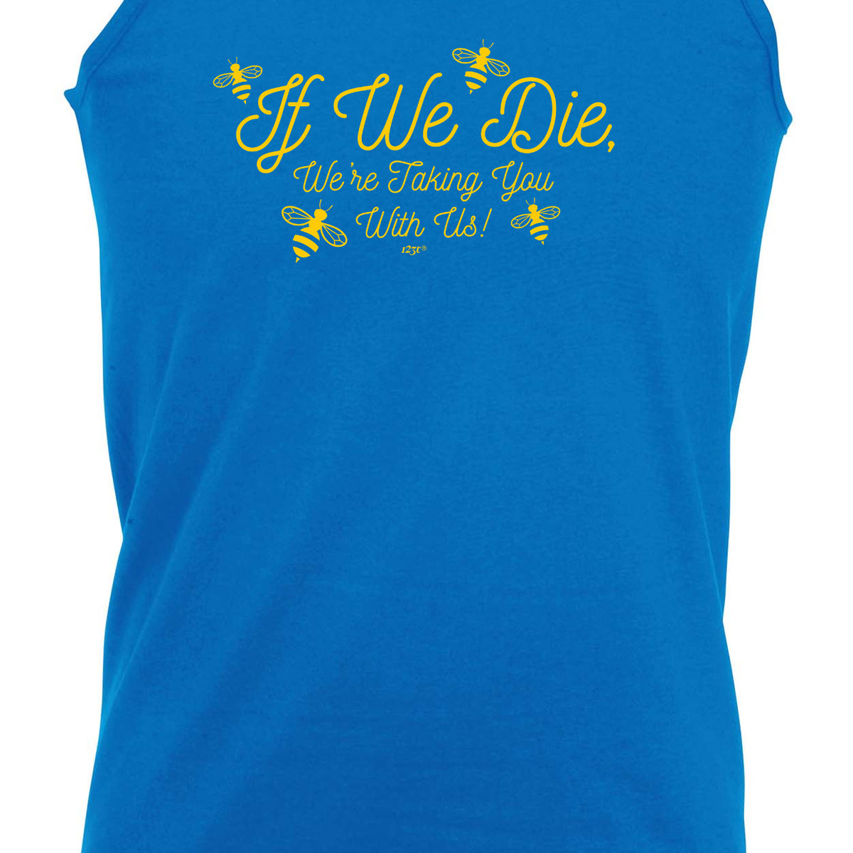 If We Die Were Taking You With Us - Funny Vest Singlet Unisex Tank Top