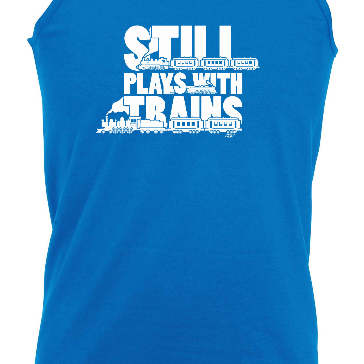 Still Plays With Trains - Funny Vest Singlet Unisex Tank Top