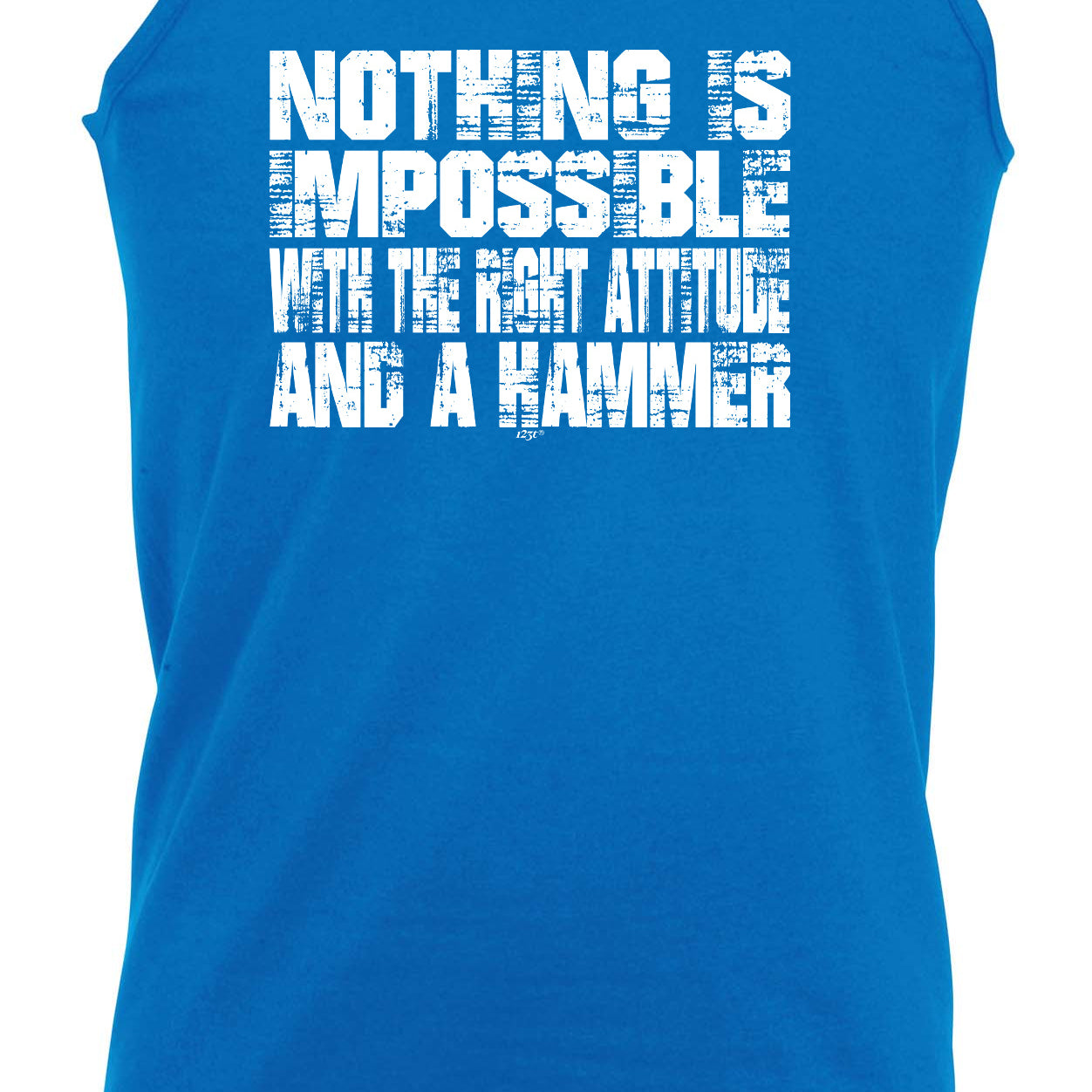 Nothing Is Impossible Right Attitude Hammer - Funny Vest Singlet Unisex Tank Top