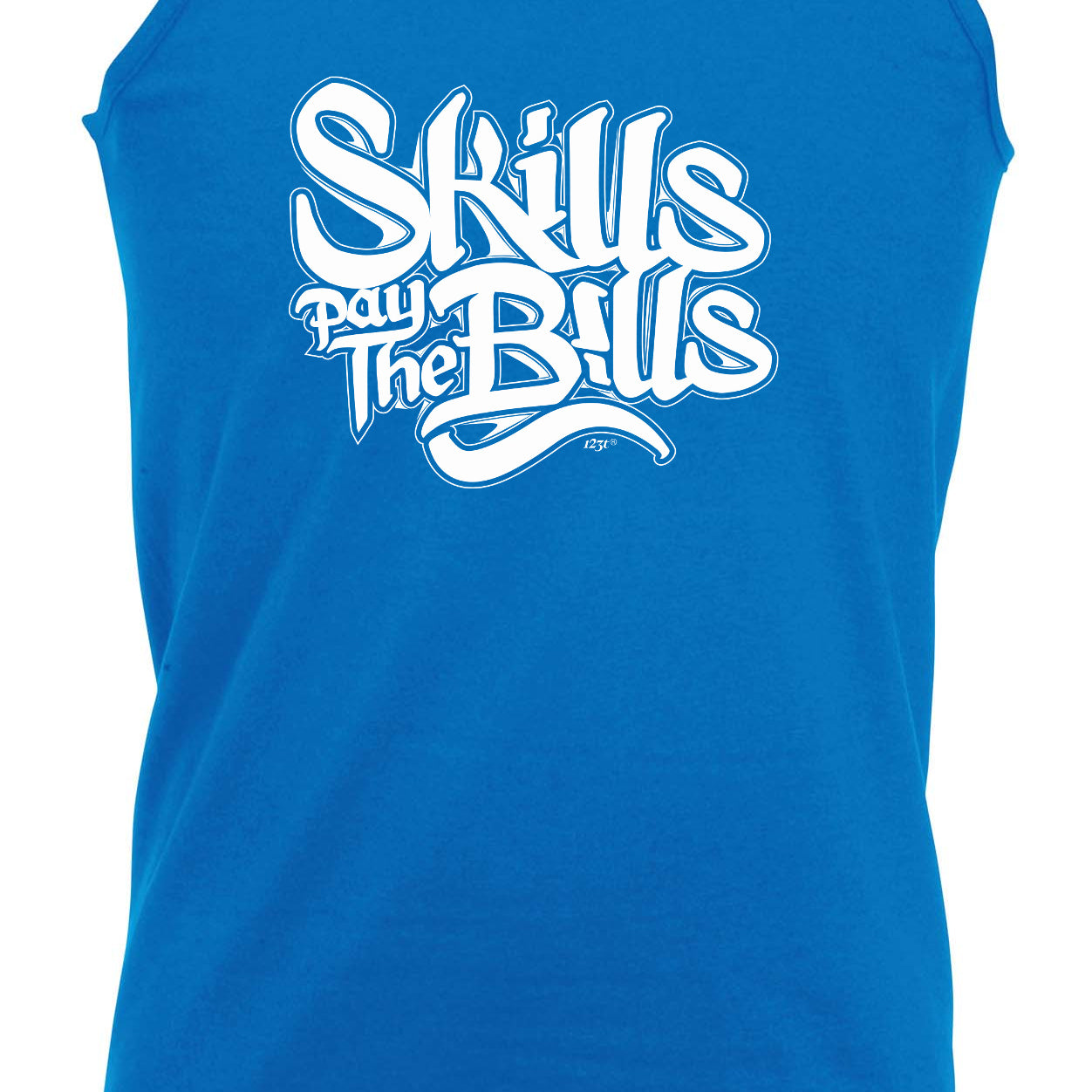 Skills Pay The Bills - Funny Vest Singlet Unisex Tank Top