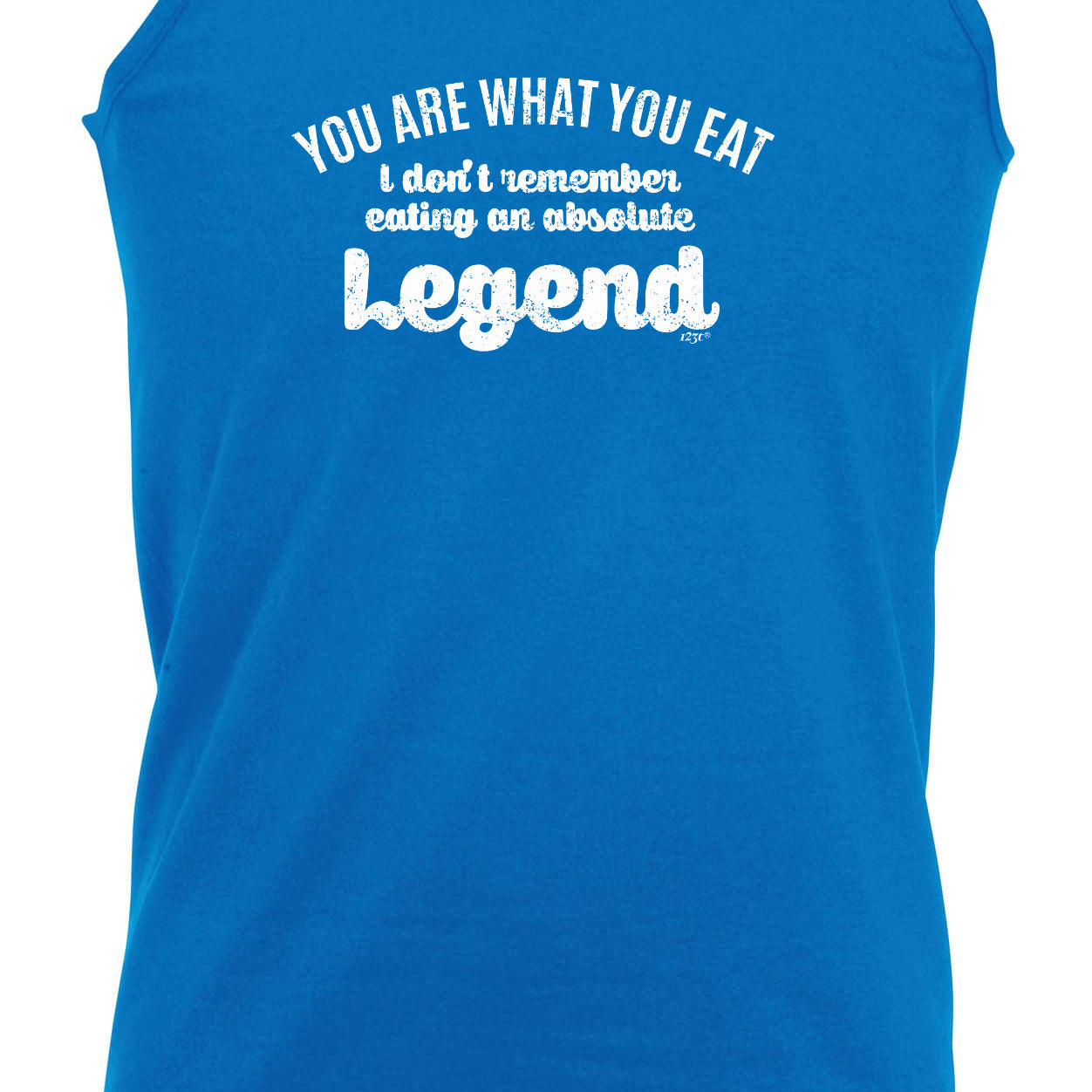 You Are What You Eat Dont Remember Eating An Absolute Legend - Funny Vest Singlet Unisex Tank Top