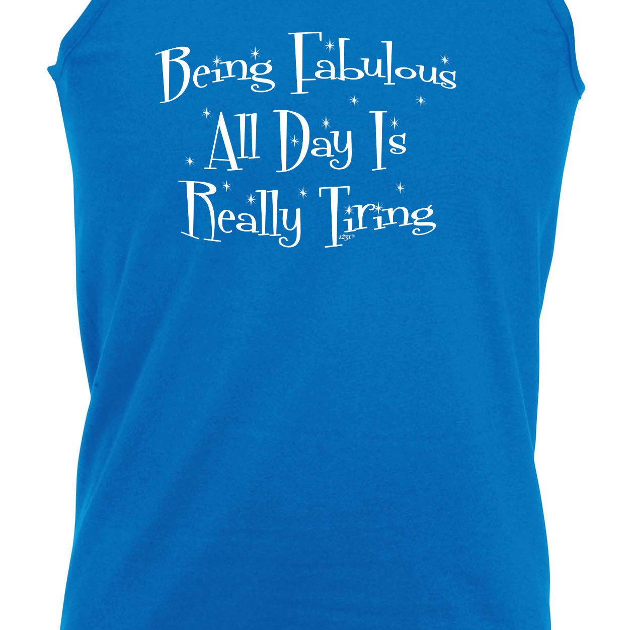 Being Fabulous All Day Is Really Tiring - Funny Vest Singlet Unisex Tank Top