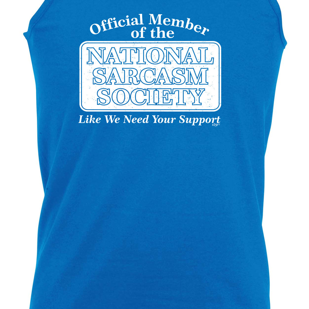 Official Member National Sarcasm Society - Funny Vest Singlet Unisex Tank Top